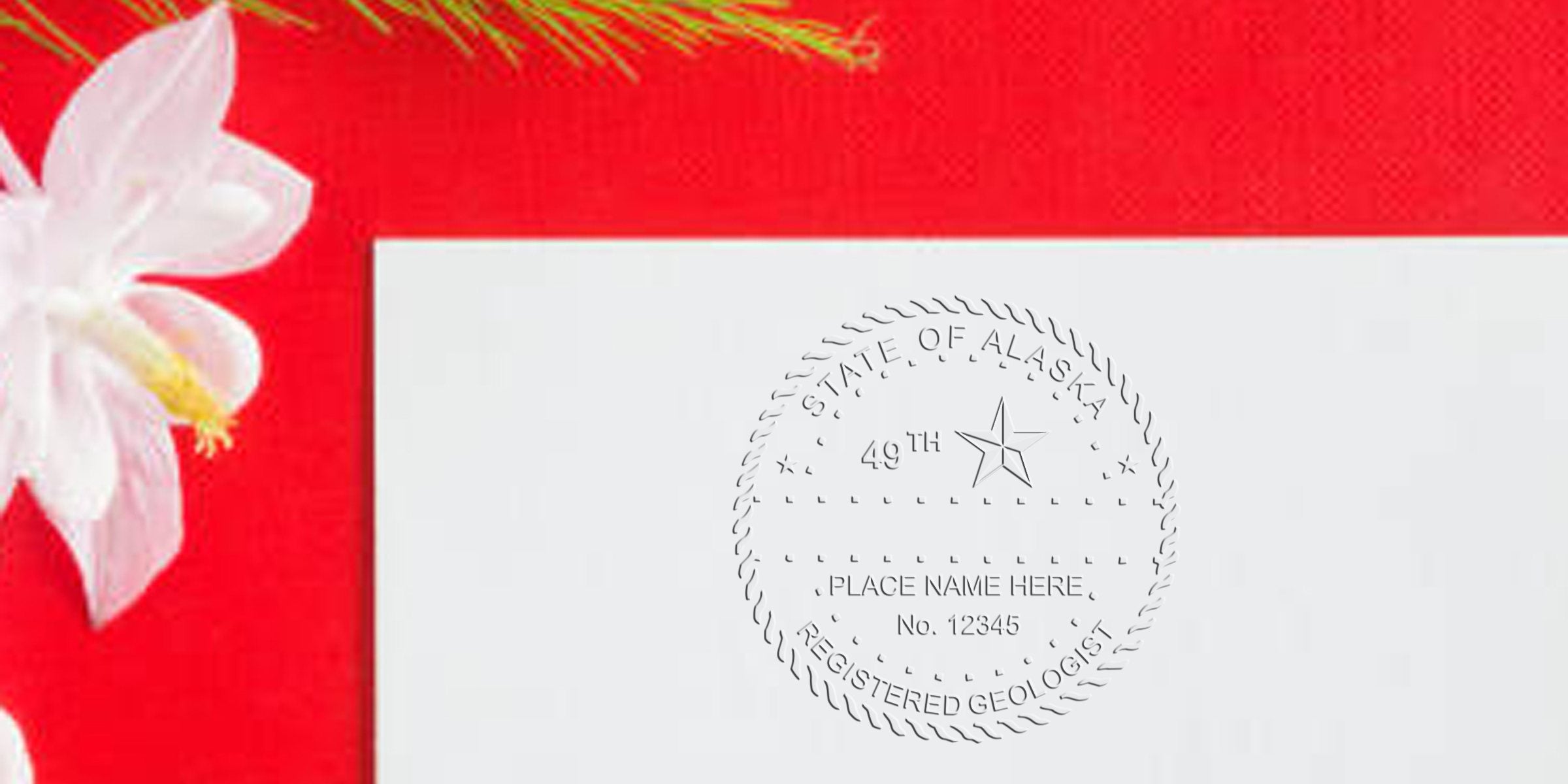 Custom Alaska geologist stamp with a white embossed certification seal, white flower, and green pine needles on a red background.