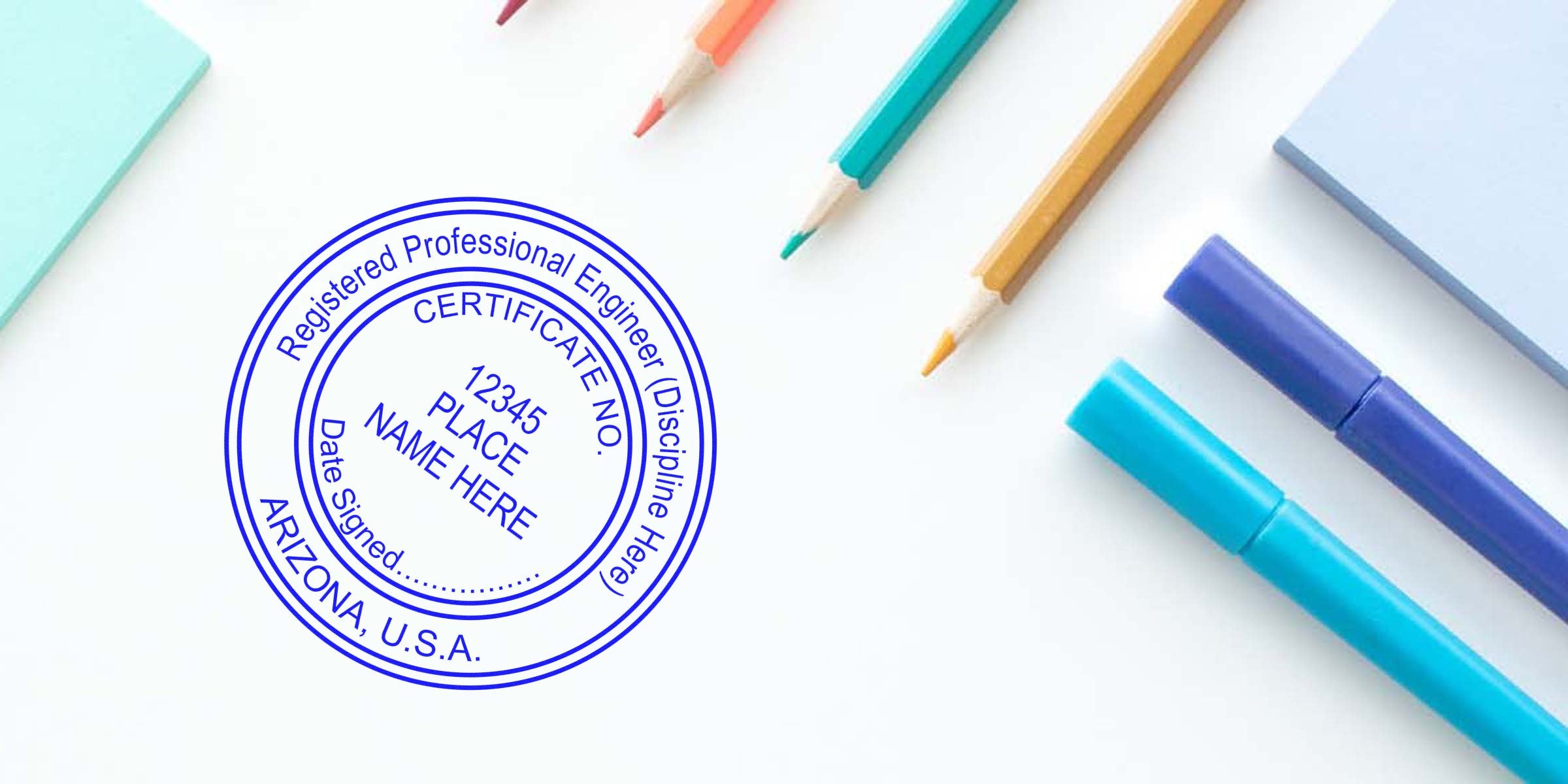 Blue Arizona engineer stamp on white paper with colored pencils and markers, showing a registered professional engineer seal and stamp template.