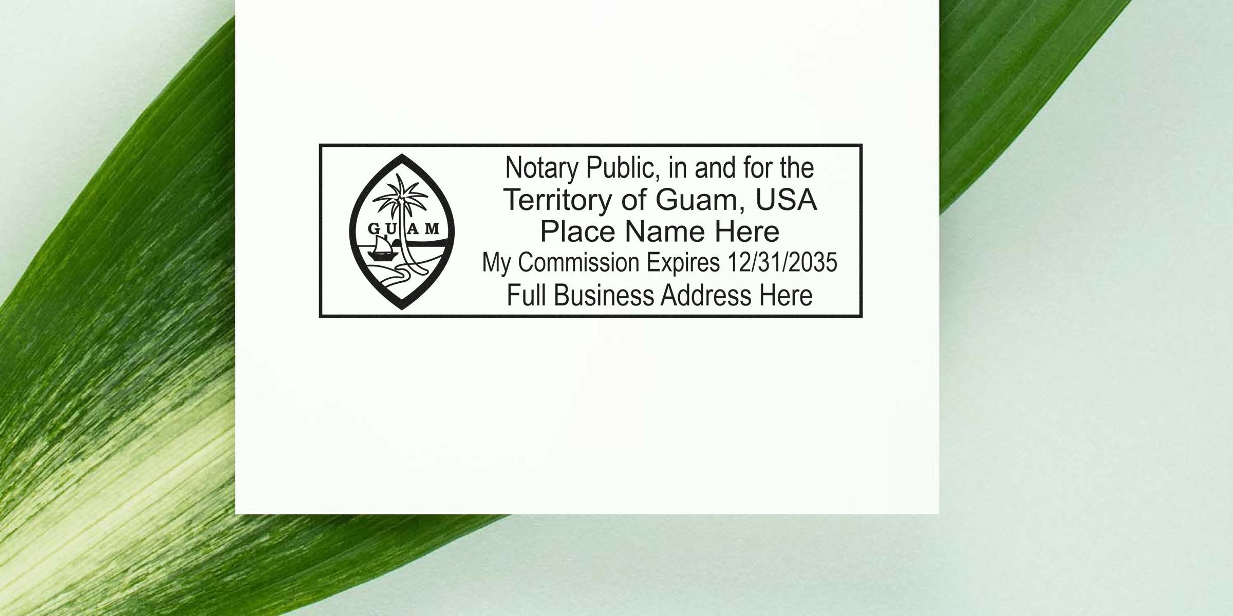 Guam notary seal and public stamp on white paper with green leaf background, showing commission expiration and business address per notary stamp guidelines.