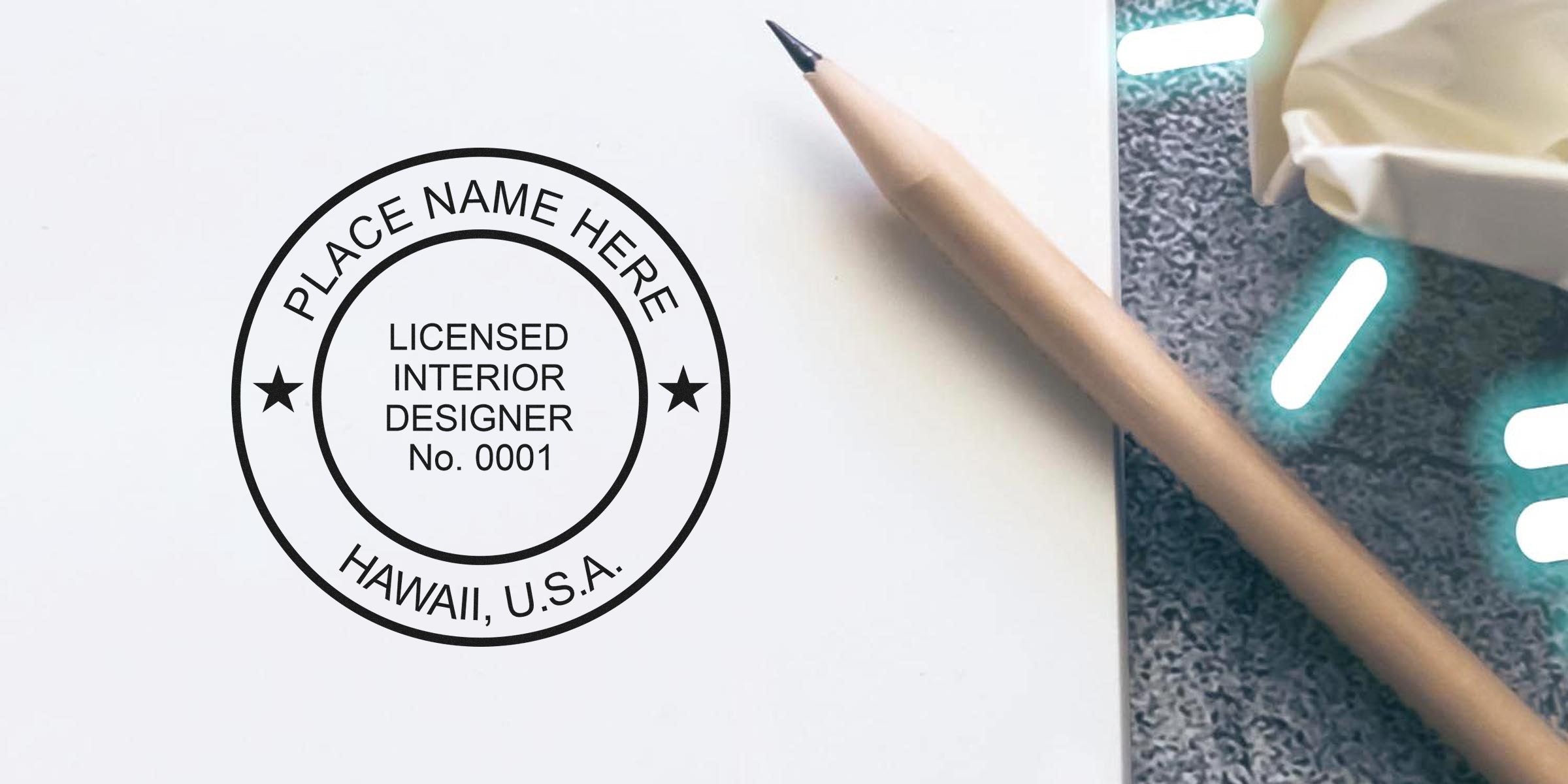 Licensed interior designer stamp on white paper with pencil, certified interior design seal, Hawaii interior design tools, embossing supplies, and Hawaii USA interior design license badge.