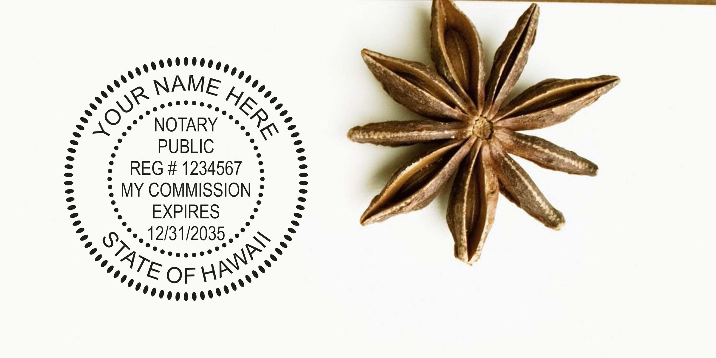 Hawaii notary seal stamps with commission expiration date, displayed alongside star anise spice on white background, highlighting unique Hawaii notary stamp designs.