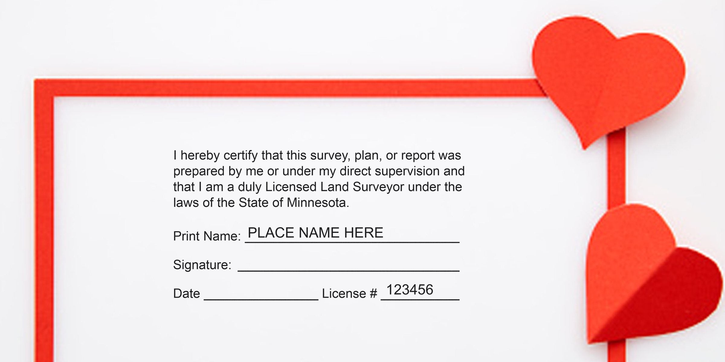 Licensed Land Surveyor certification form with red heart accents, showcasing Minnesota land surveyor stamp and requirements.