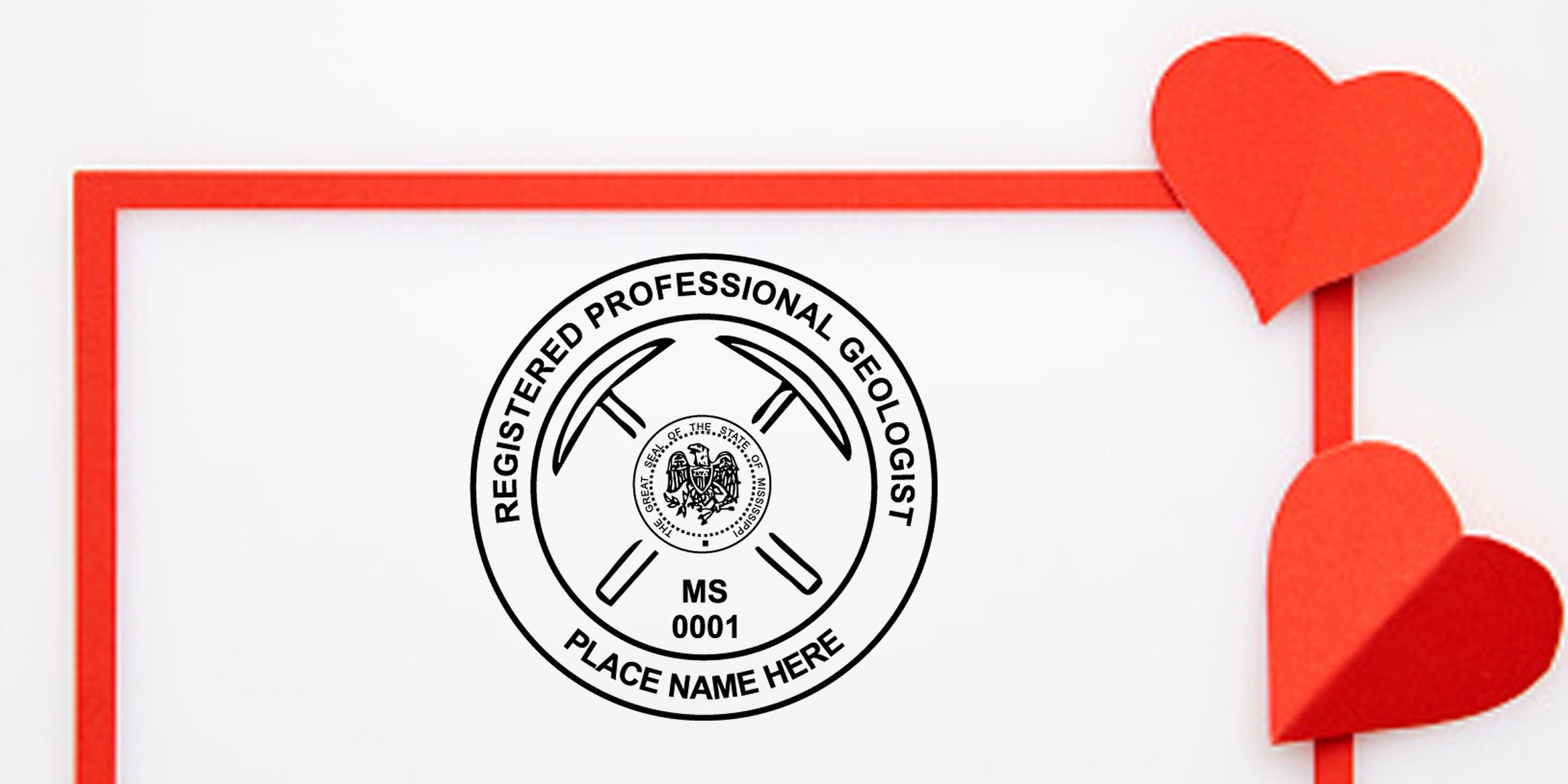 Registered professional geologist seal with pickaxes and Mississippi emblem on white, framed by red paper hearts, highlighting Mississippi geologist seal rules and licensing requirements.