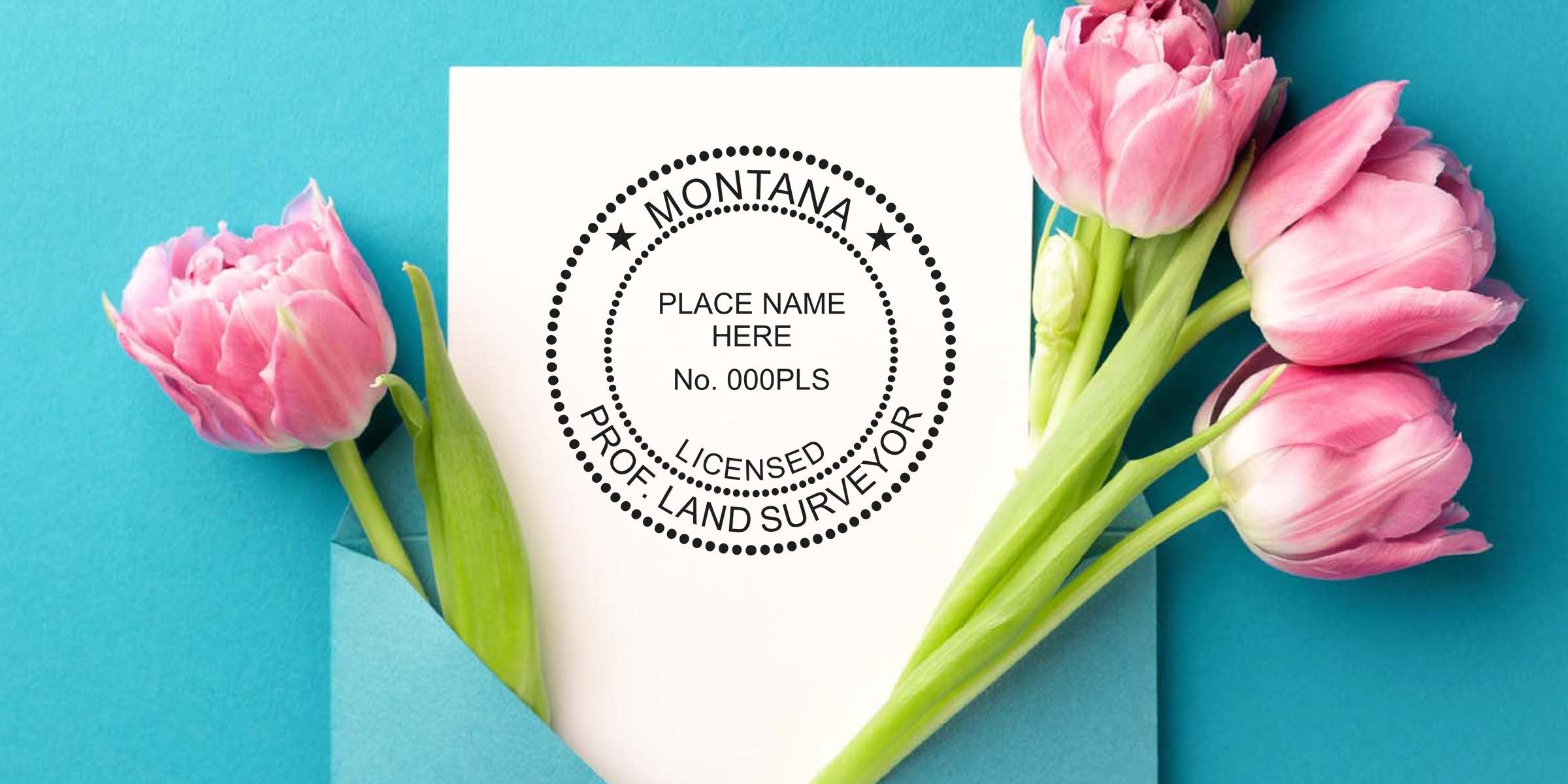 Montana land surveyor seal stamped on white paper, set against pink tulips and a blue envelope, emphasizing Montana land surveyor requirements.