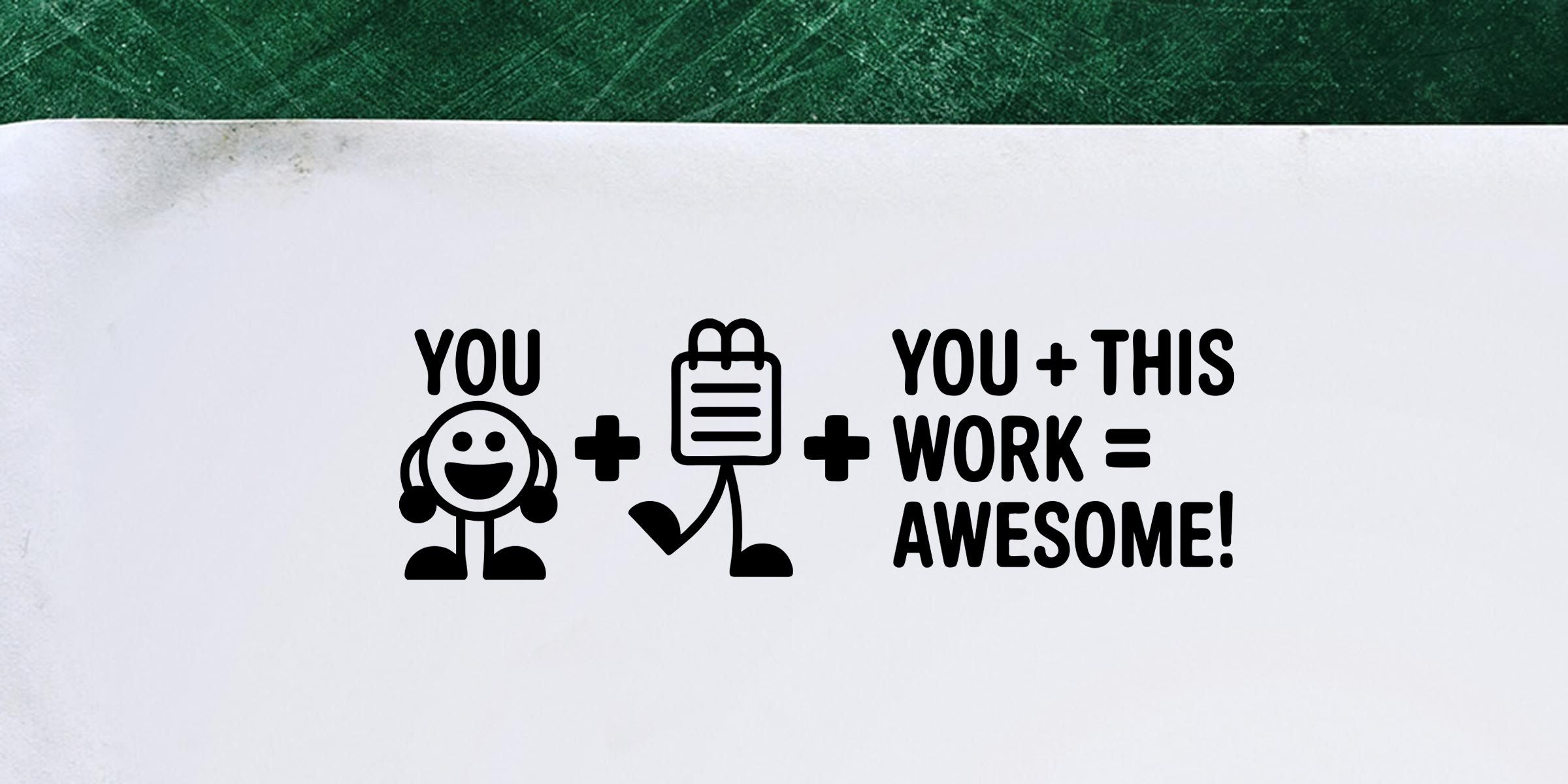 Motivational productivity graphic with smiling character, clipboard icon, and the phrase “You + This Work = Awesome!”
