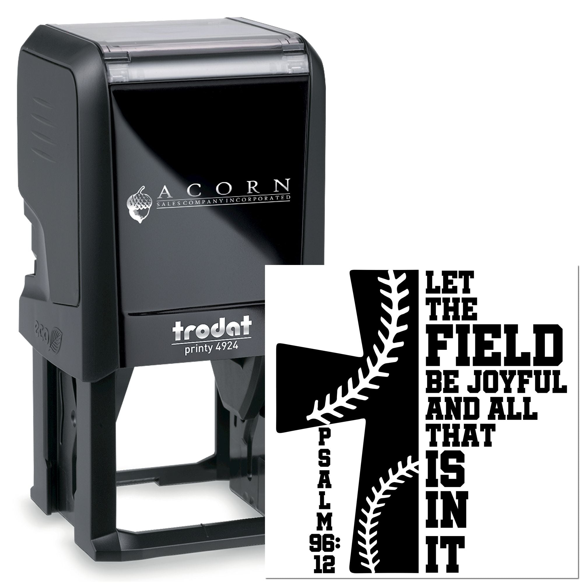 Custom baseball self-inking rubber stamp, Trodat Printy 4924, featuring Psalm 96:12 Let the field be joyful design.