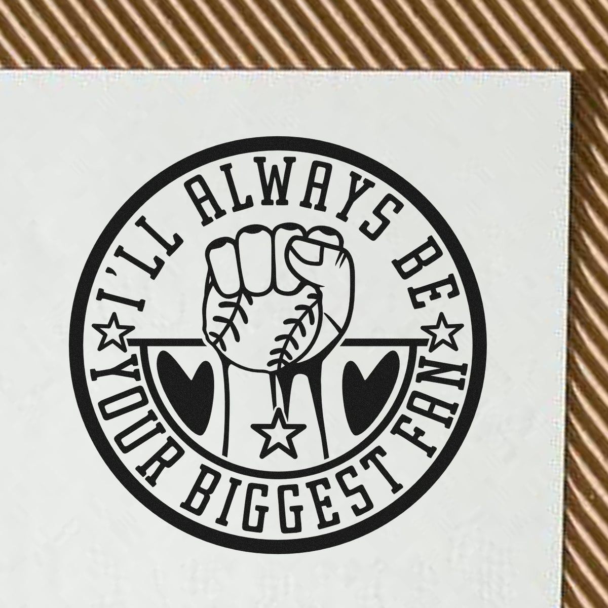Custom sports rubber stamp with raised baseball fist and Ill Always Be Your Biggest Fan message for fan gifts.