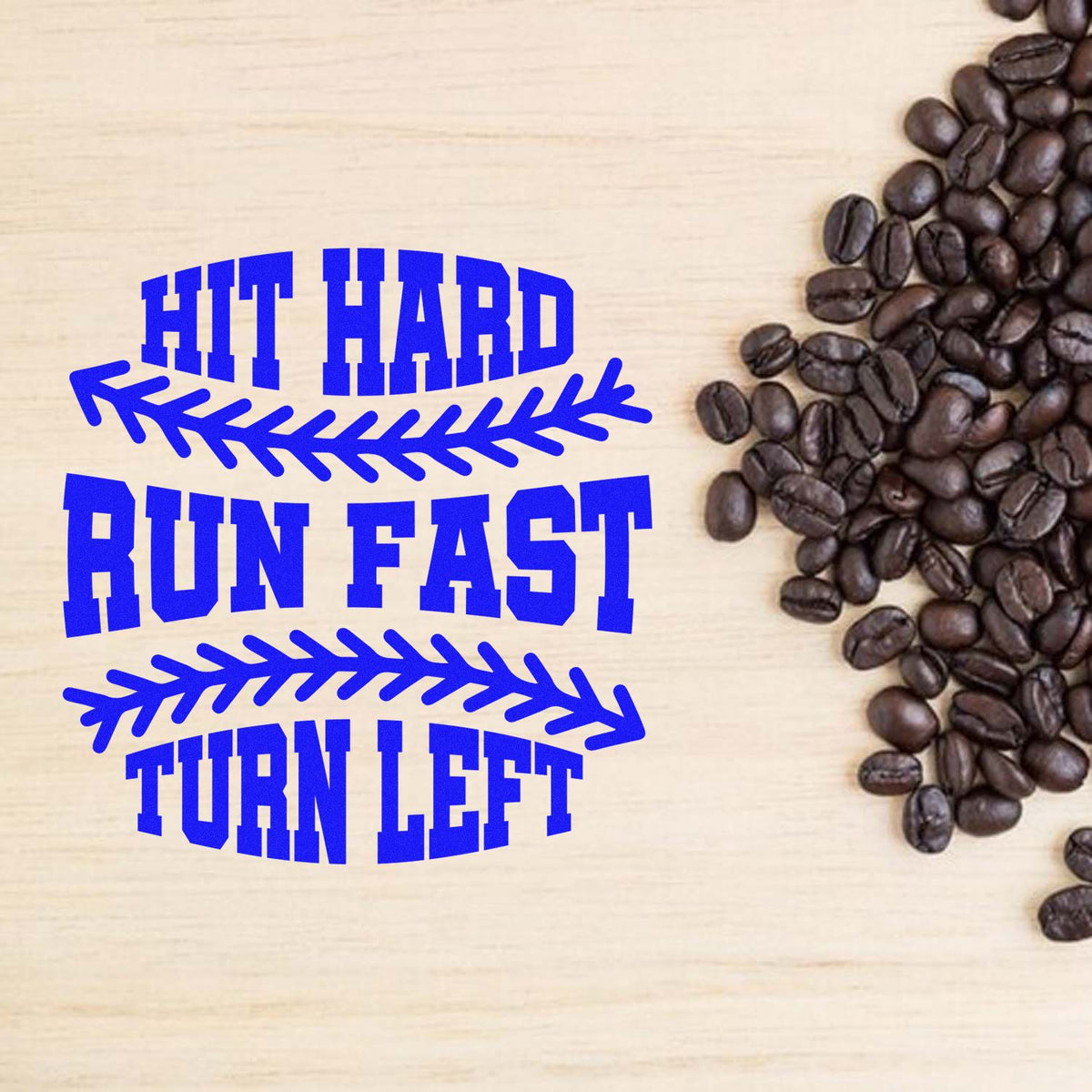 Custom rubber stamp design reading Hit Hard Run Fast Turn Left with coffee beans, ideal for runners and coffee lovers.