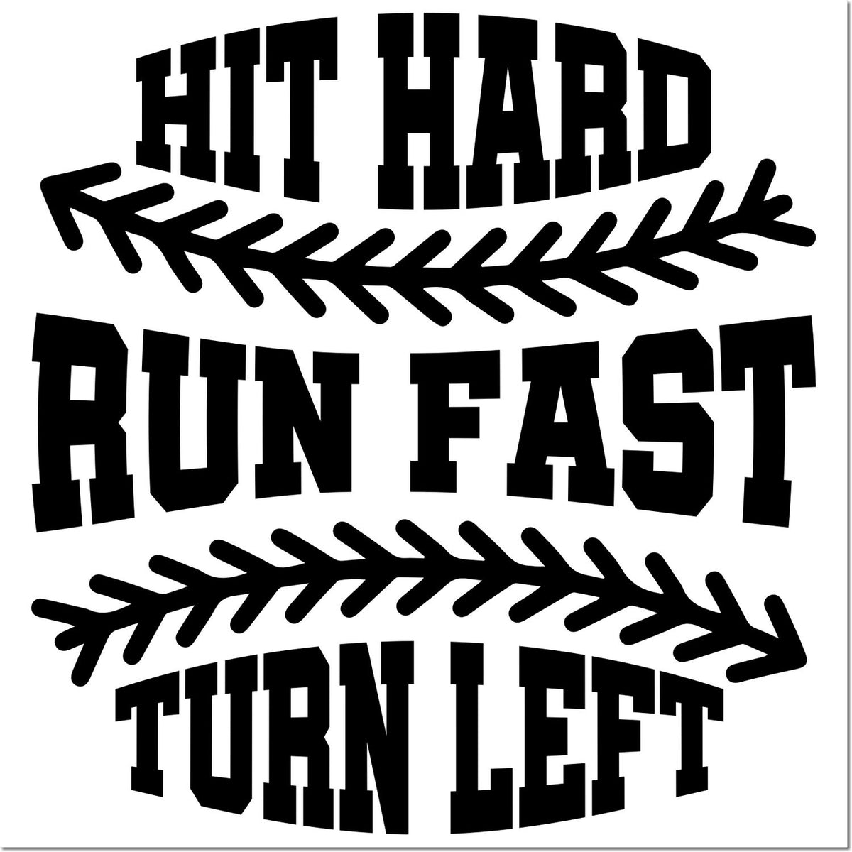 Sports-themed rubber stamp design reading Hit Hard Run Fast Turn Left with bold varsity lettering and decorative arrows.