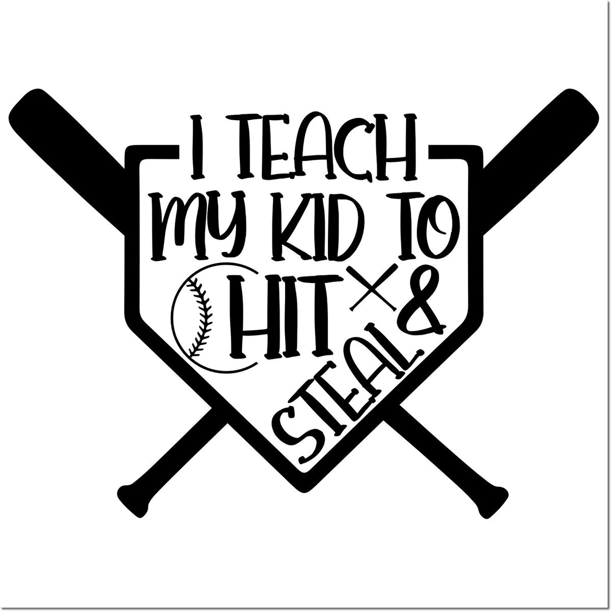 Humorous baseball rubber stamp design reading I teach my kid to hit & steal with crossed bats and baseball graphic.
