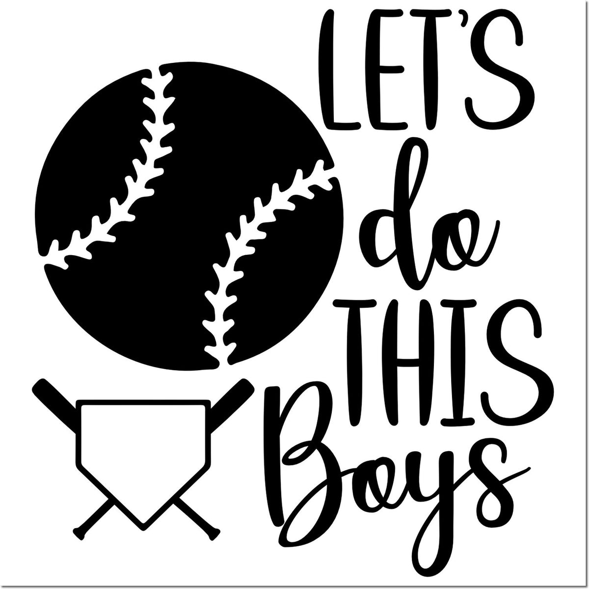 Baseball rubber stamp design with Lets Do This Boys quote, perfect for team spirit, sports crafts, and coaching.