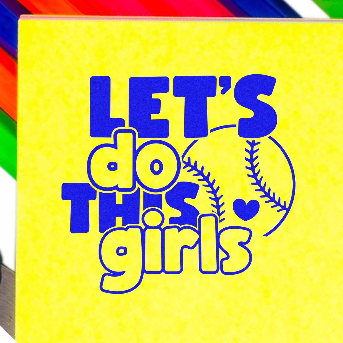 Girls softball rubber stamp design with Lets do this motivational sports slogan and baseball heart graphic.