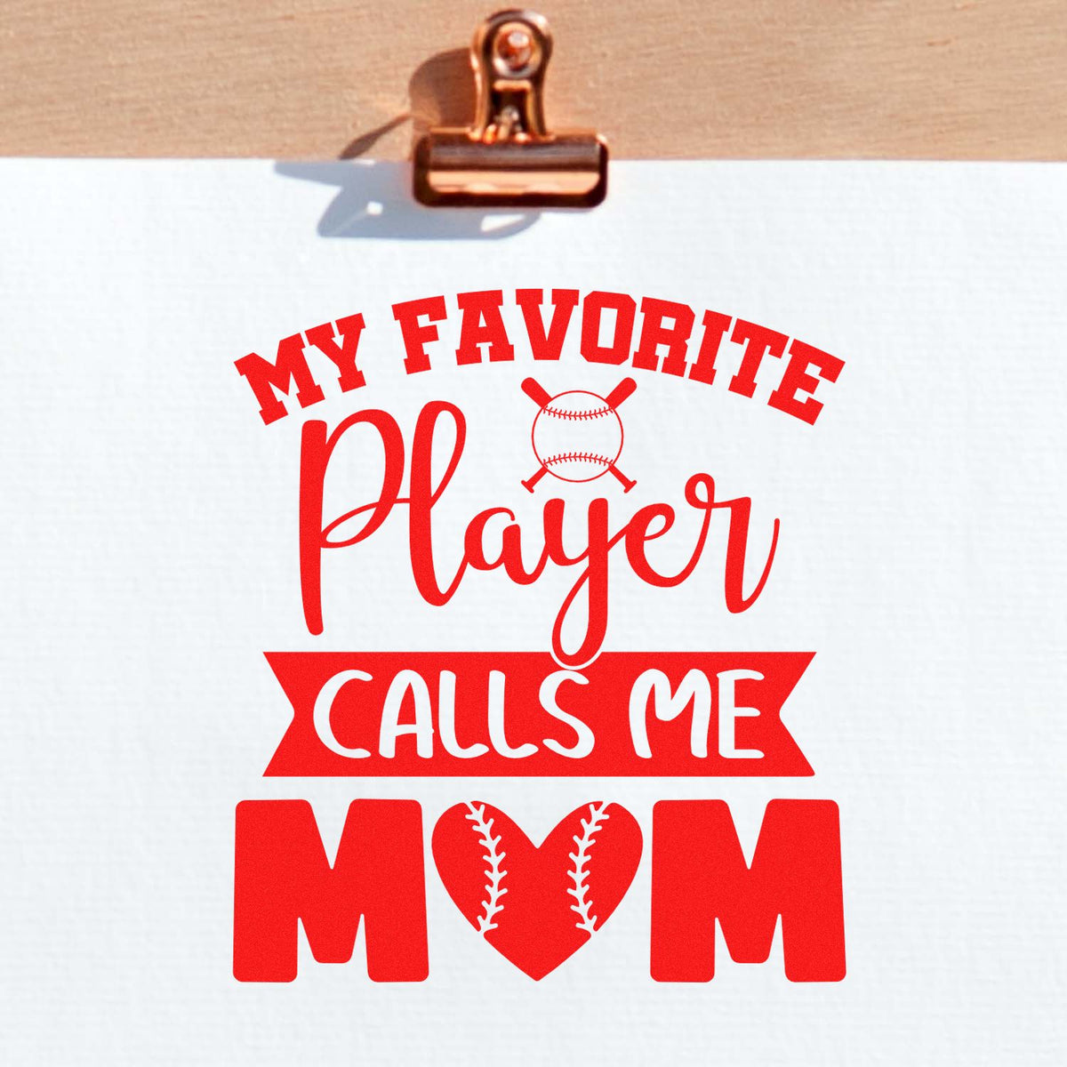 Baseball mom rubber stamp design reading My Favorite Player Calls Me Mom for personalized sports gifts and crafts.
