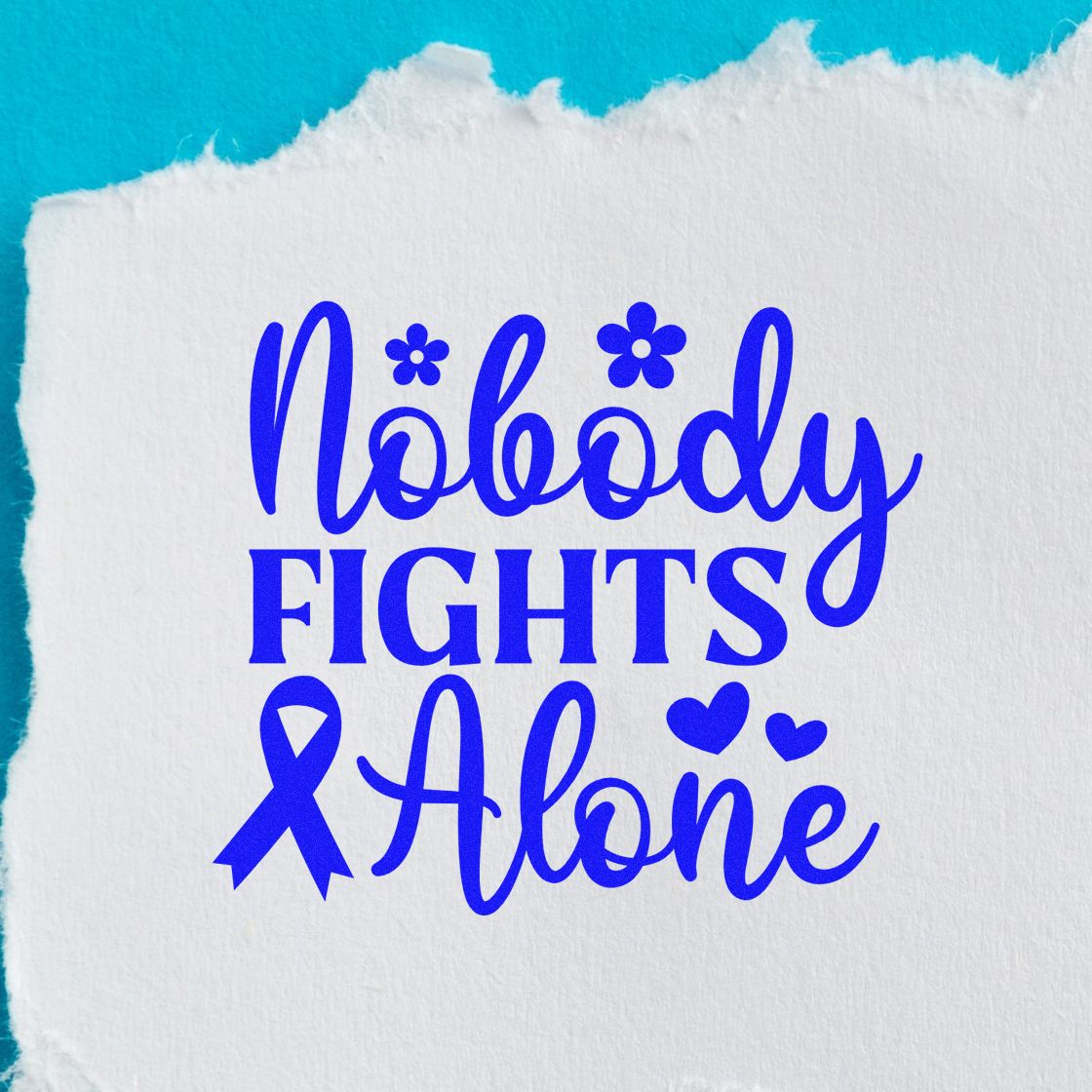 Blue Nobody Fights Alone rubber stamp design with ribbon and hearts for cancer support and awareness.