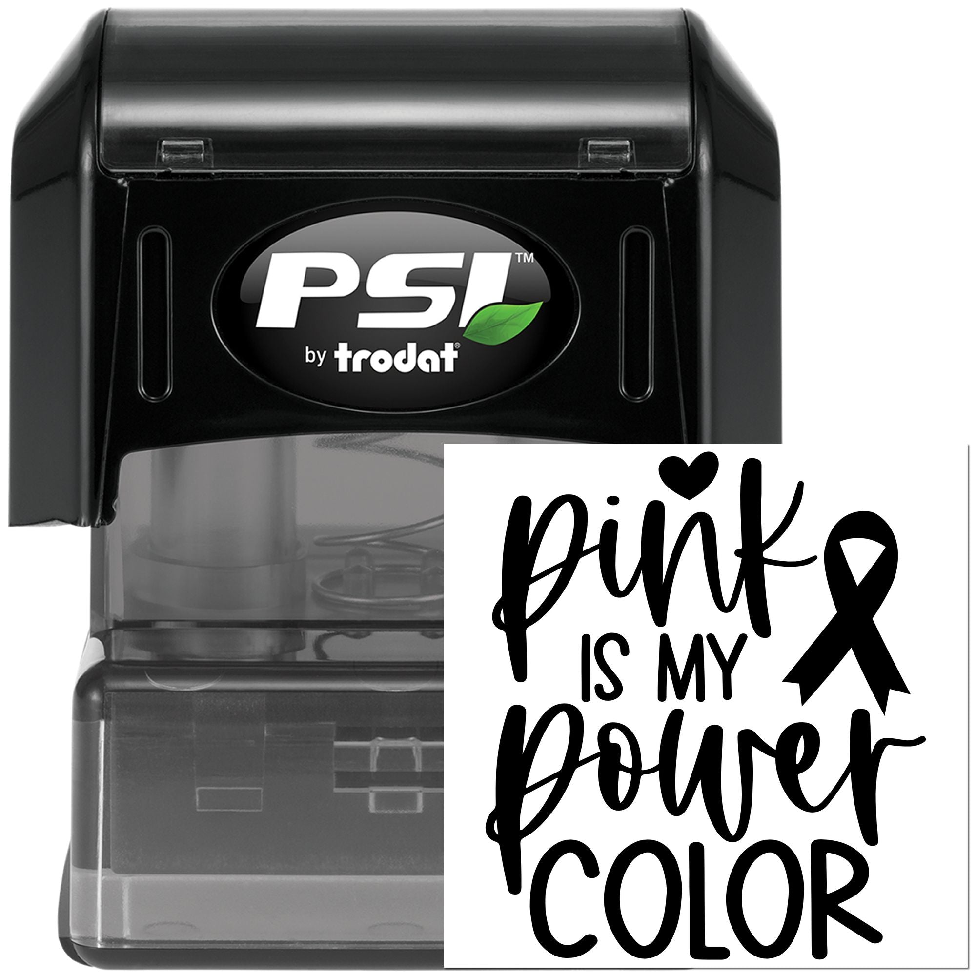PSI by Trodat self-inking rubber stamp with pink is my power color ribbon design for cancer awareness campaigns.