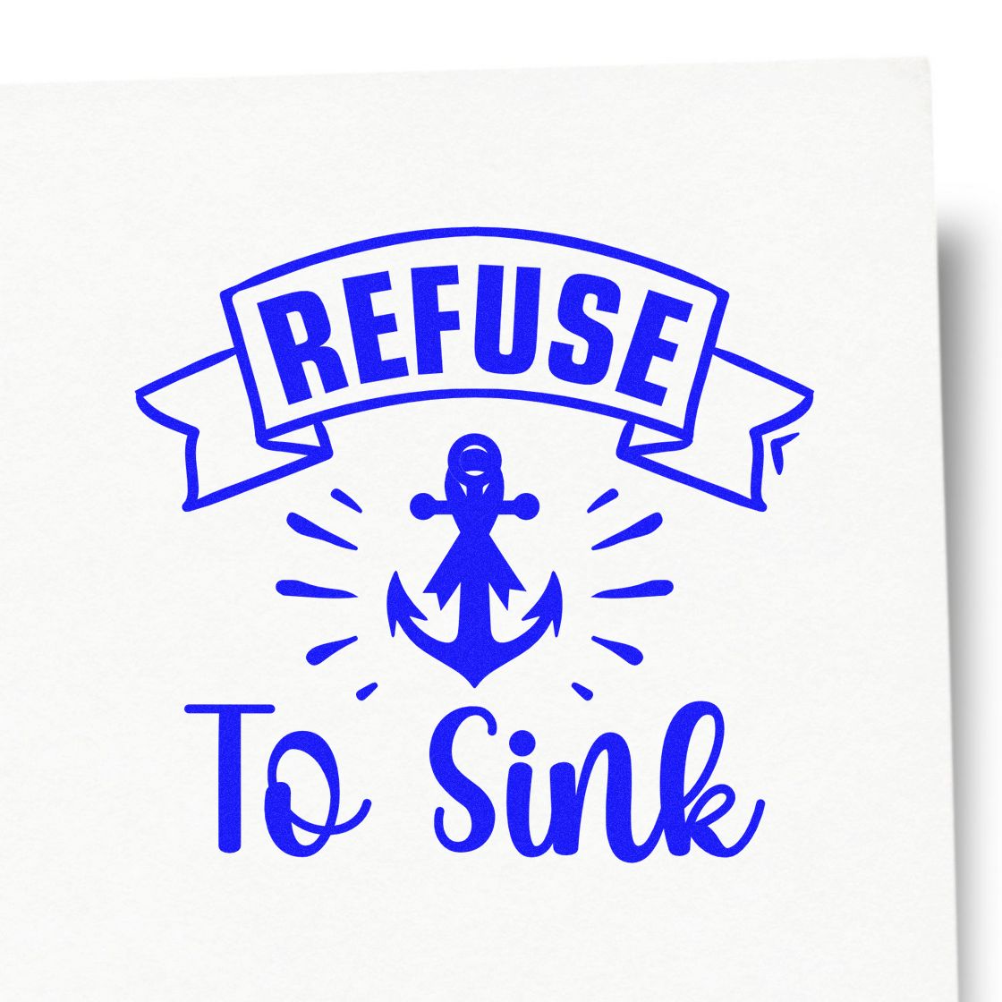 Blue Refuse to Sink anchor rubber stamp design for nautical motivation, resilience, and custom crafts.
