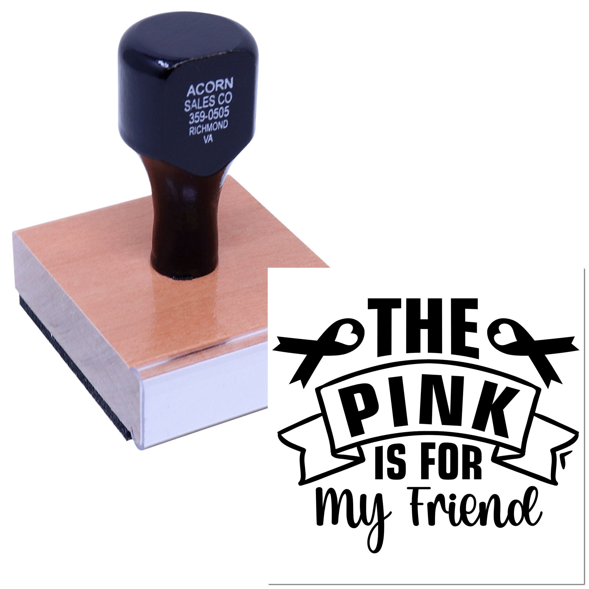 Custom rubber stamp with pink ribbon design and The Pink Is for My Friend impression for awareness or crafting.