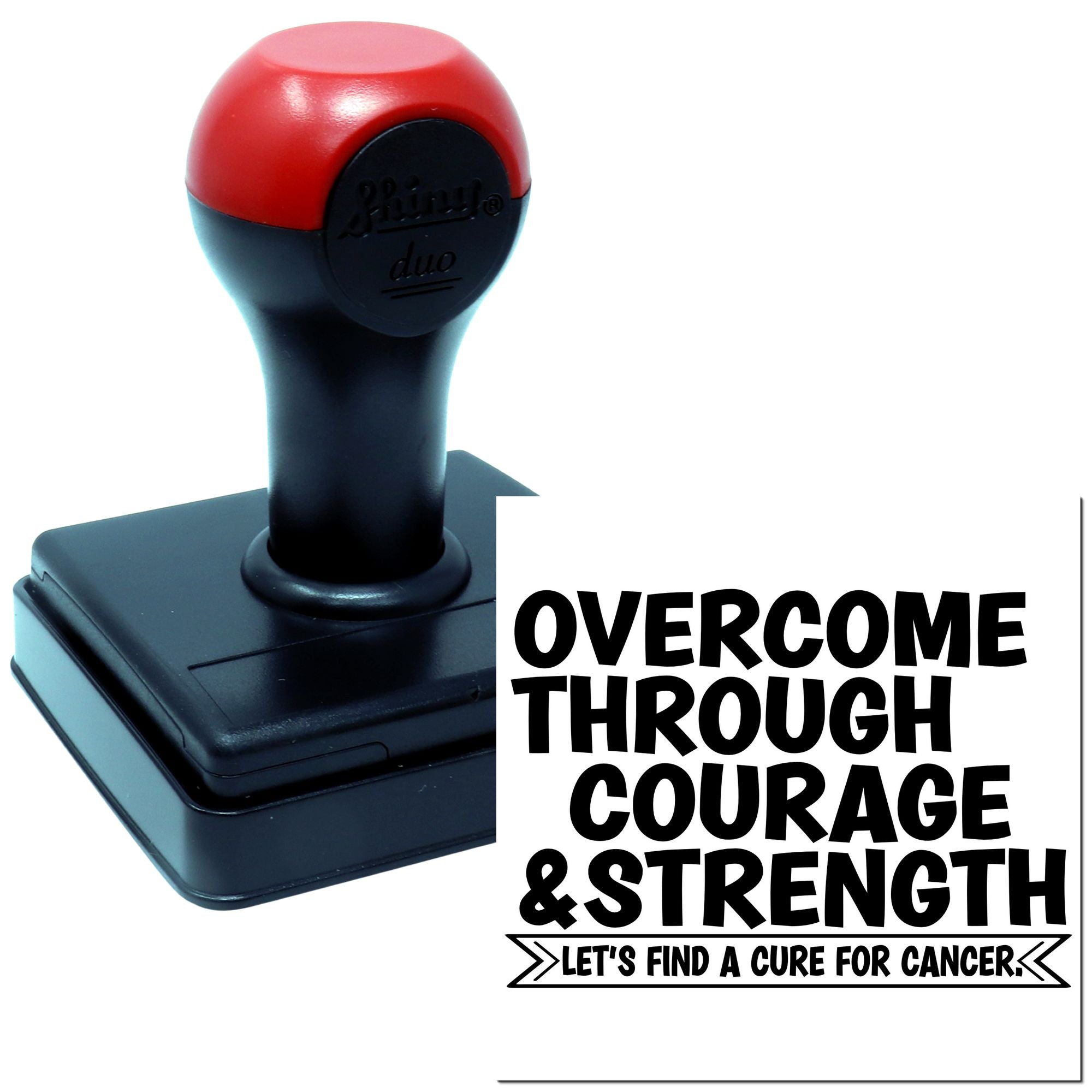 Custom rubber stamp with cancer awareness slogan, Overcome through courage & strength, supporting a cure for cancer.