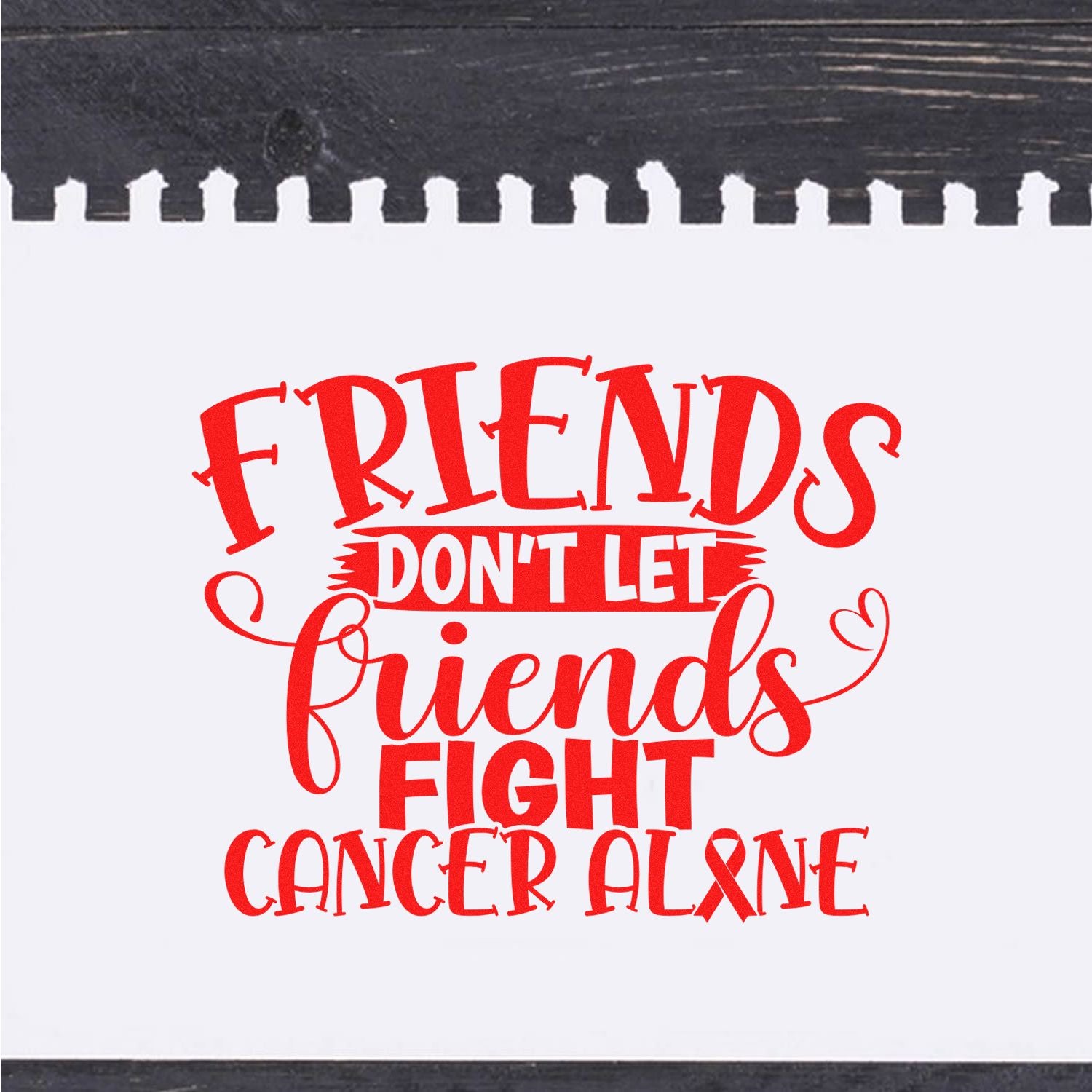 Cancer awareness rubber stamp with red ribbon and quote: Friends Dont Let Friends Fight Cancer Alone