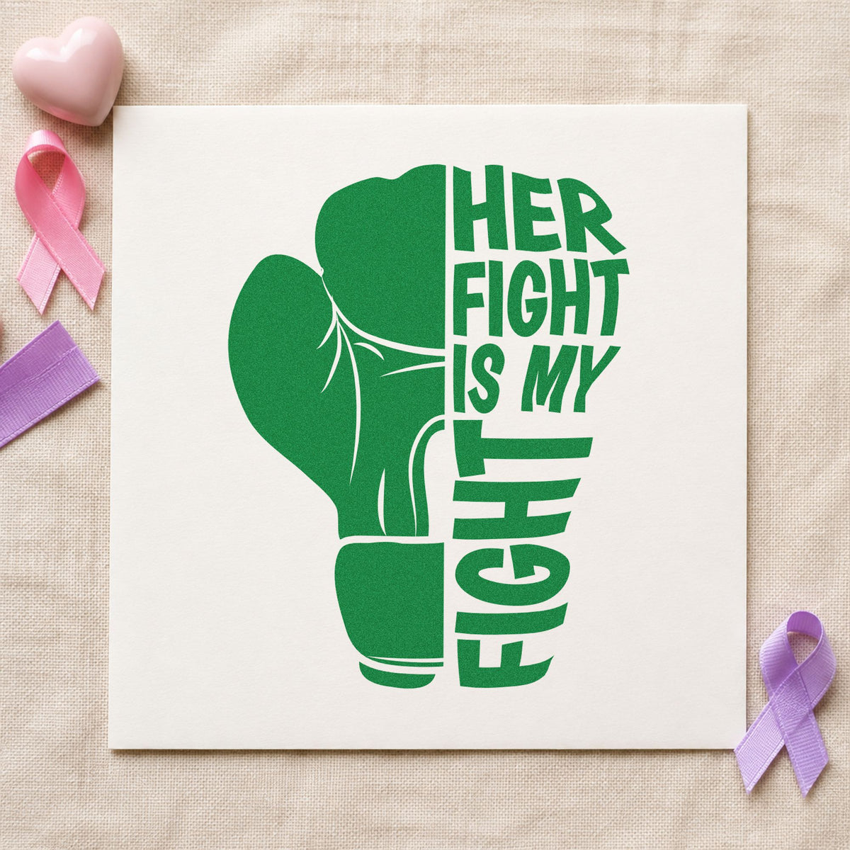 Her Fight Is My Fight craft stamp imprint in green ink on a handmade project, one idea being journal cover stamping.