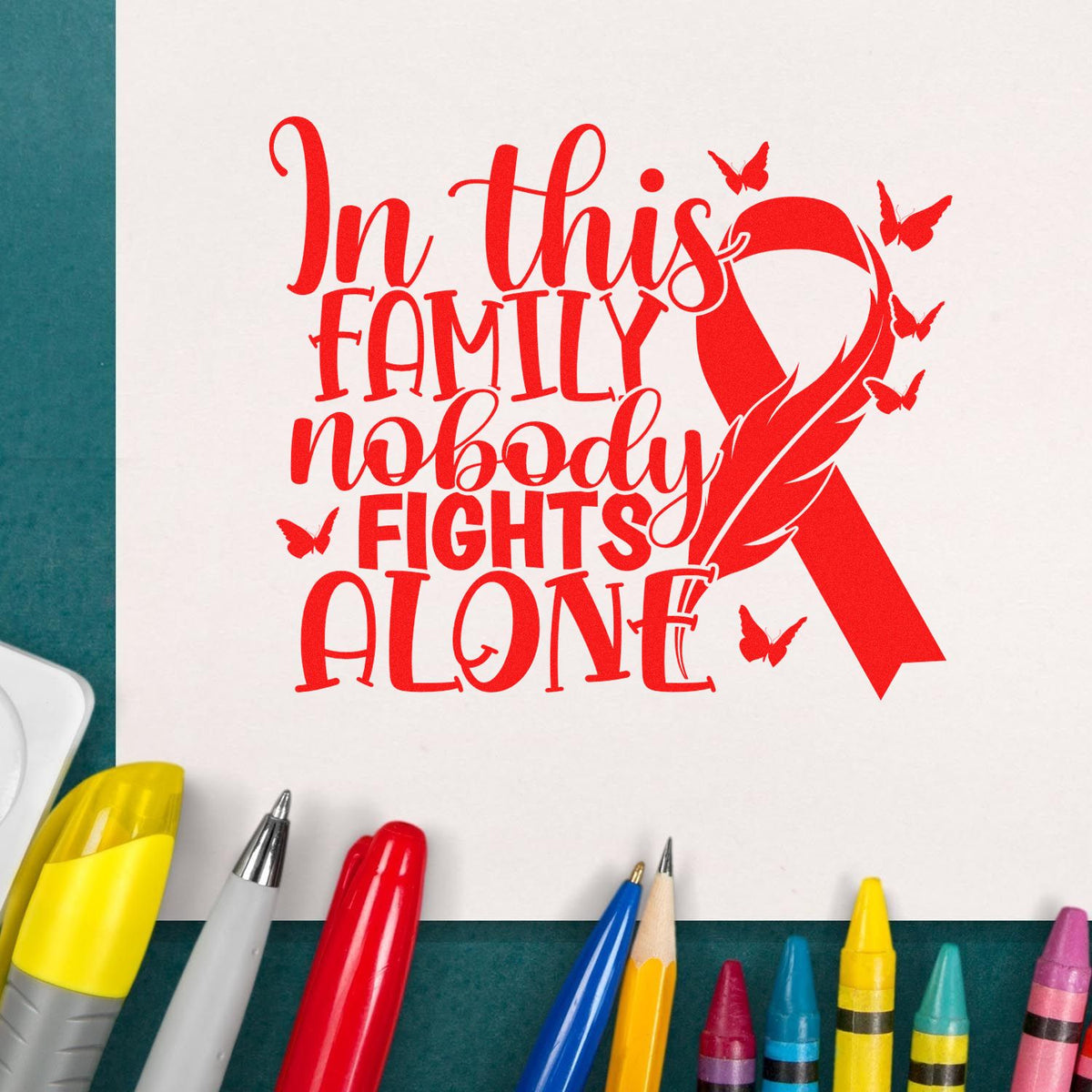 Cancer awareness rubber stamp design reading In this family nobody fights alone with red ribbon and butterflies.