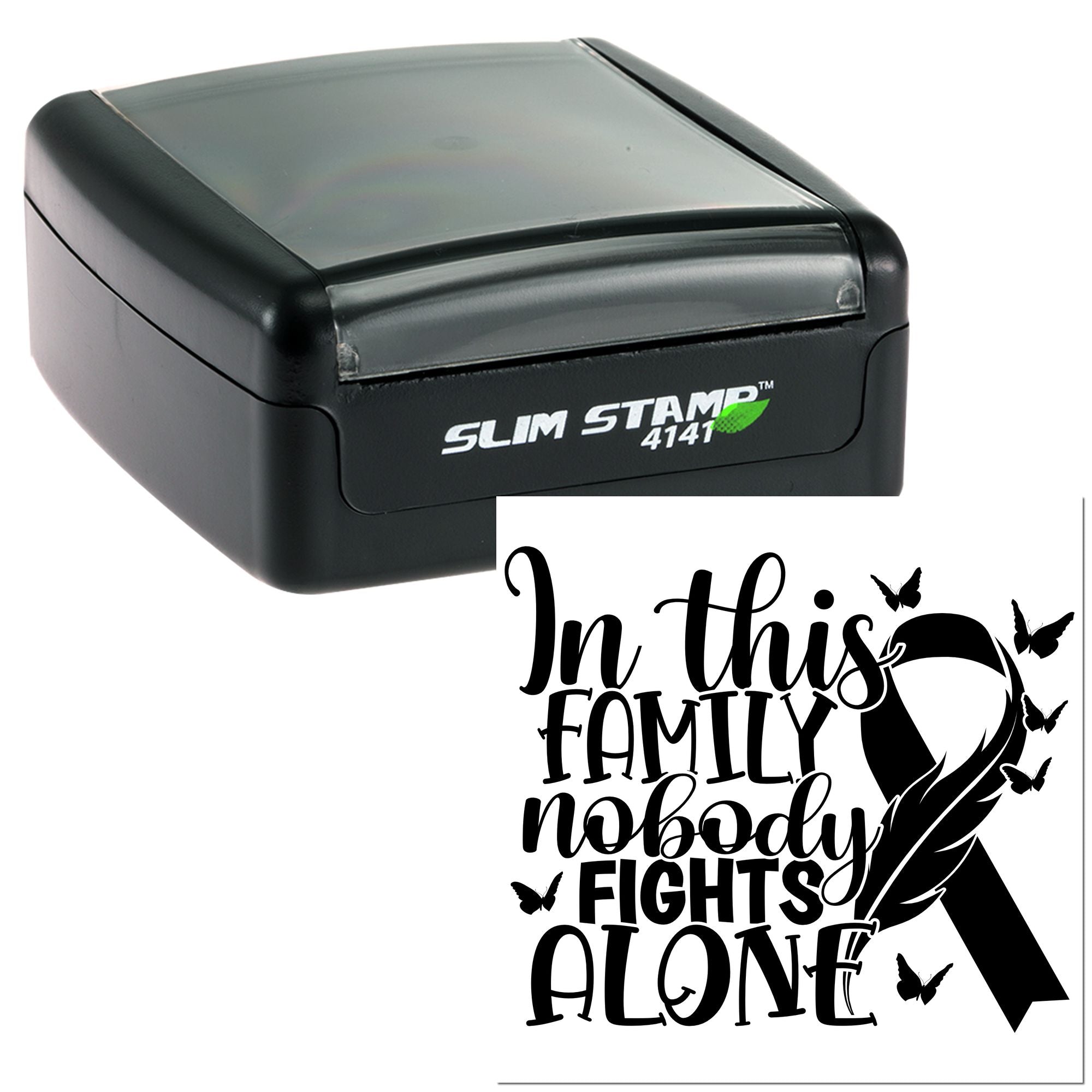 Slim Stamp 4141 rubber stamp with In this family nobody fights alone awareness ribbon and butterfly design.