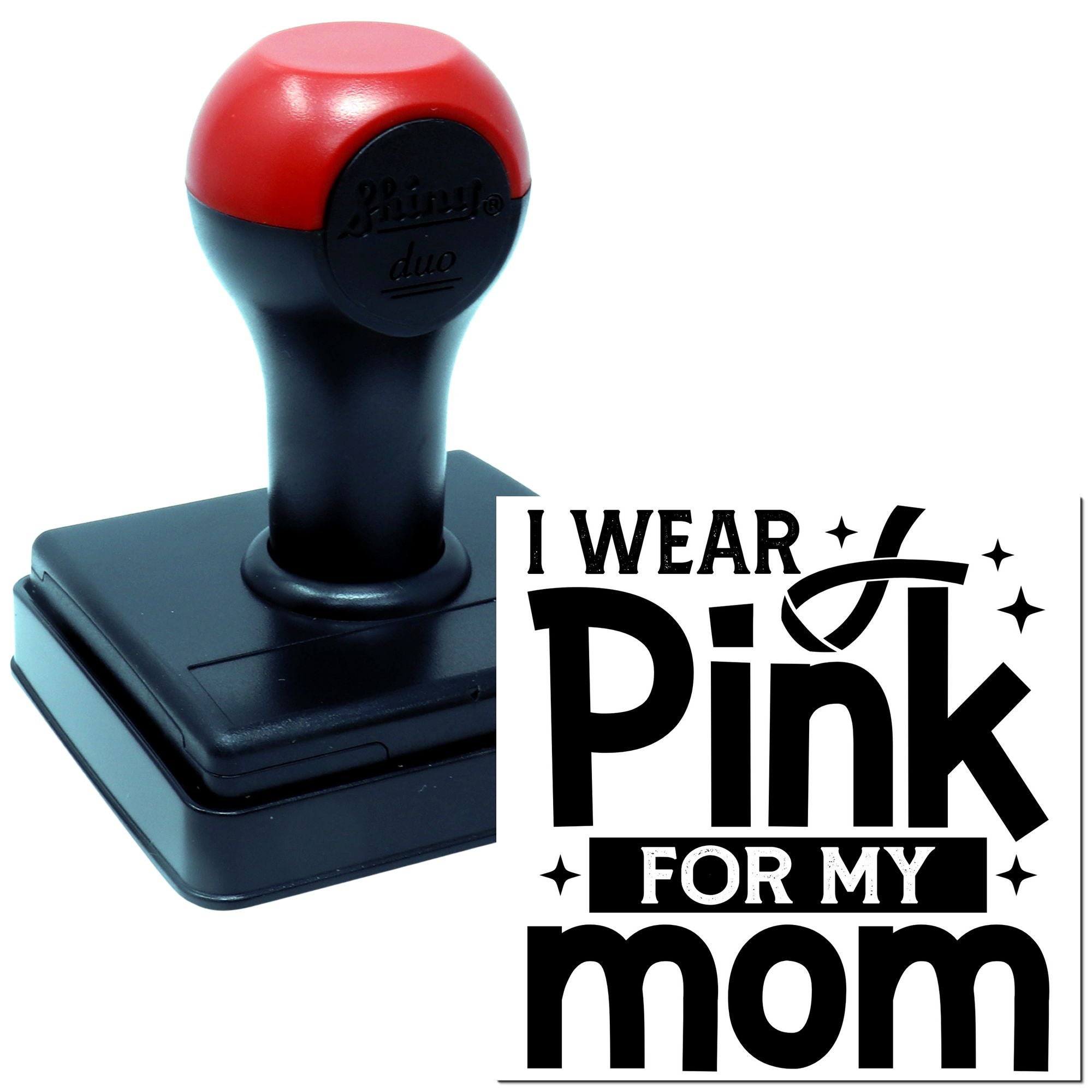 Custom self-inking rubber stamp with I Wear Pink for My Mom message for breast cancer awareness.