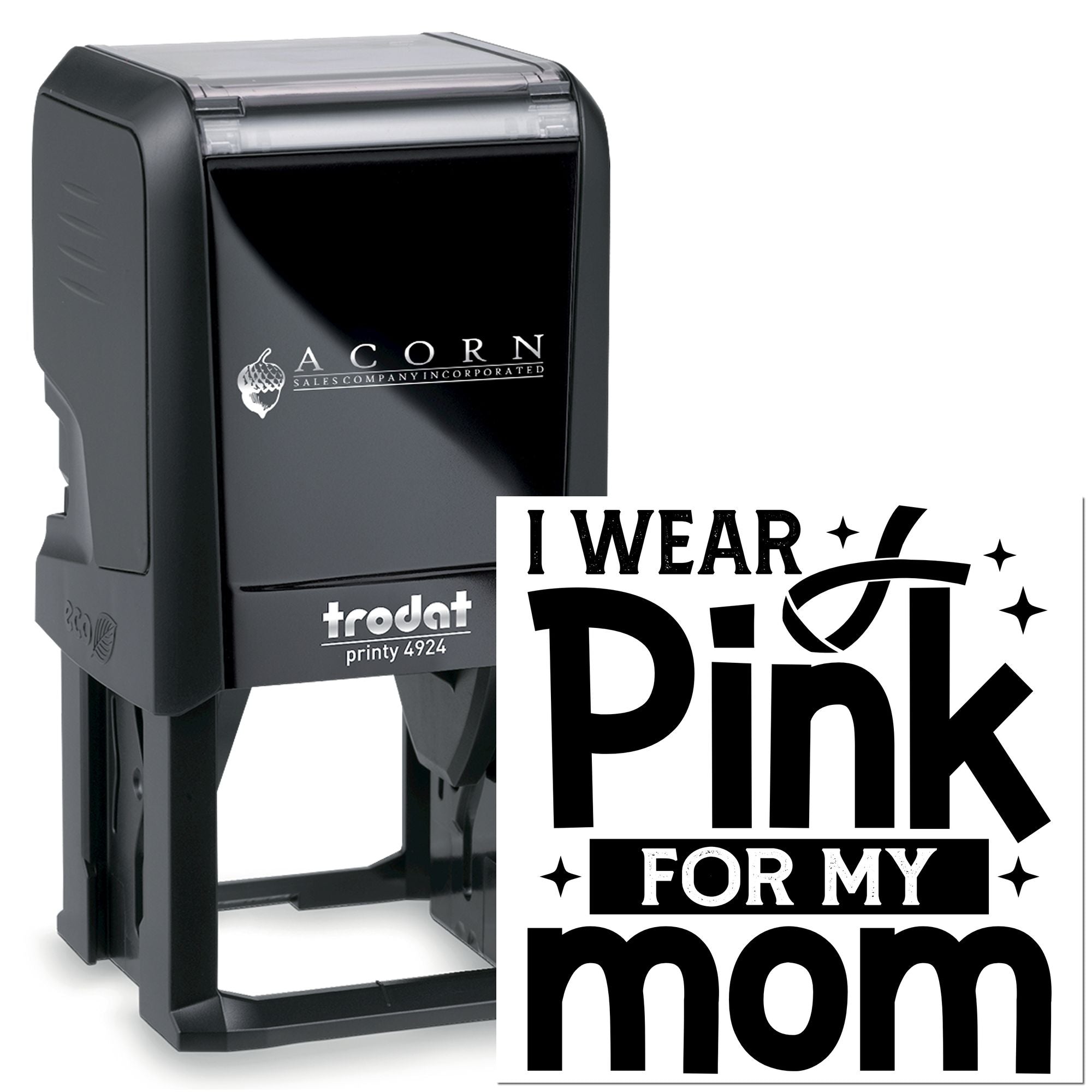 Custom self-inking rubber stamp with I Wear Pink for My Mom breast cancer awareness imprint