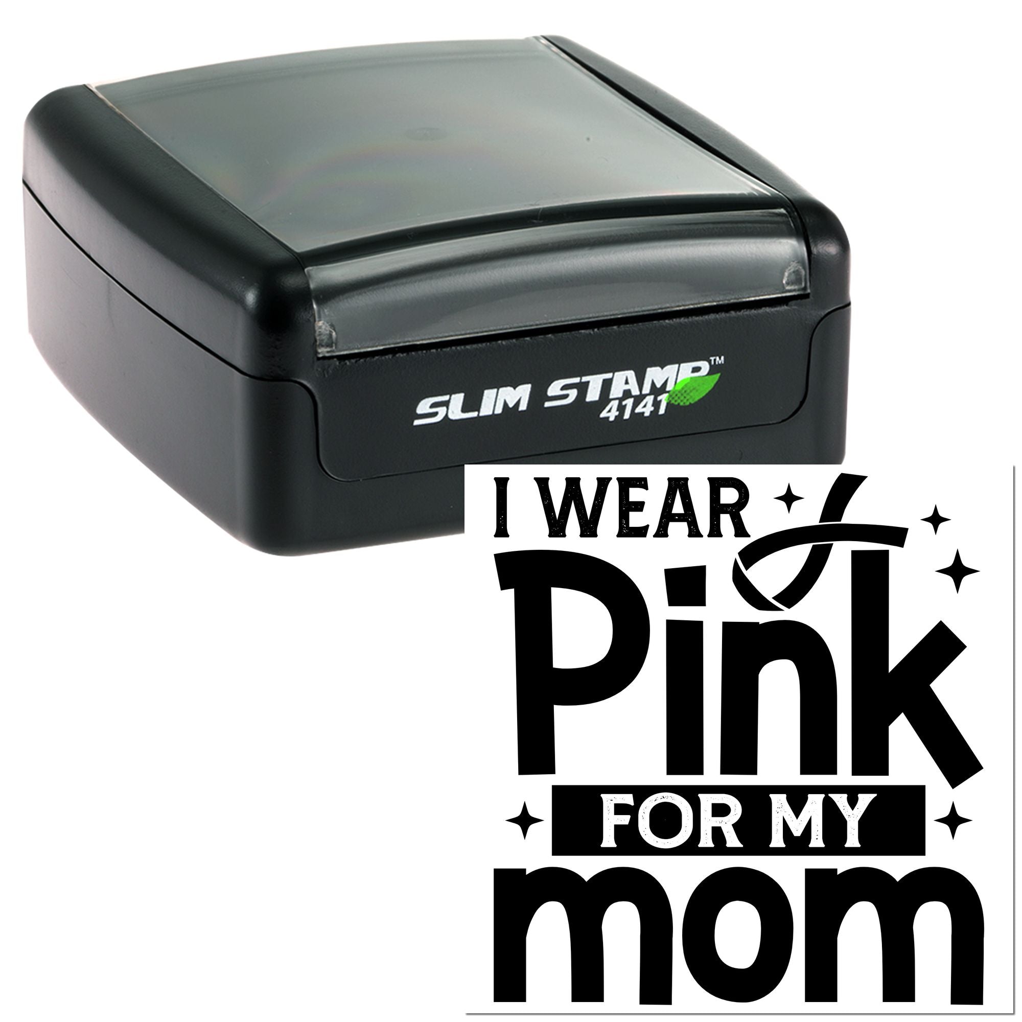 Self-inking rubber stamp showing I Wear Pink for My Mom text for breast cancer awareness.
