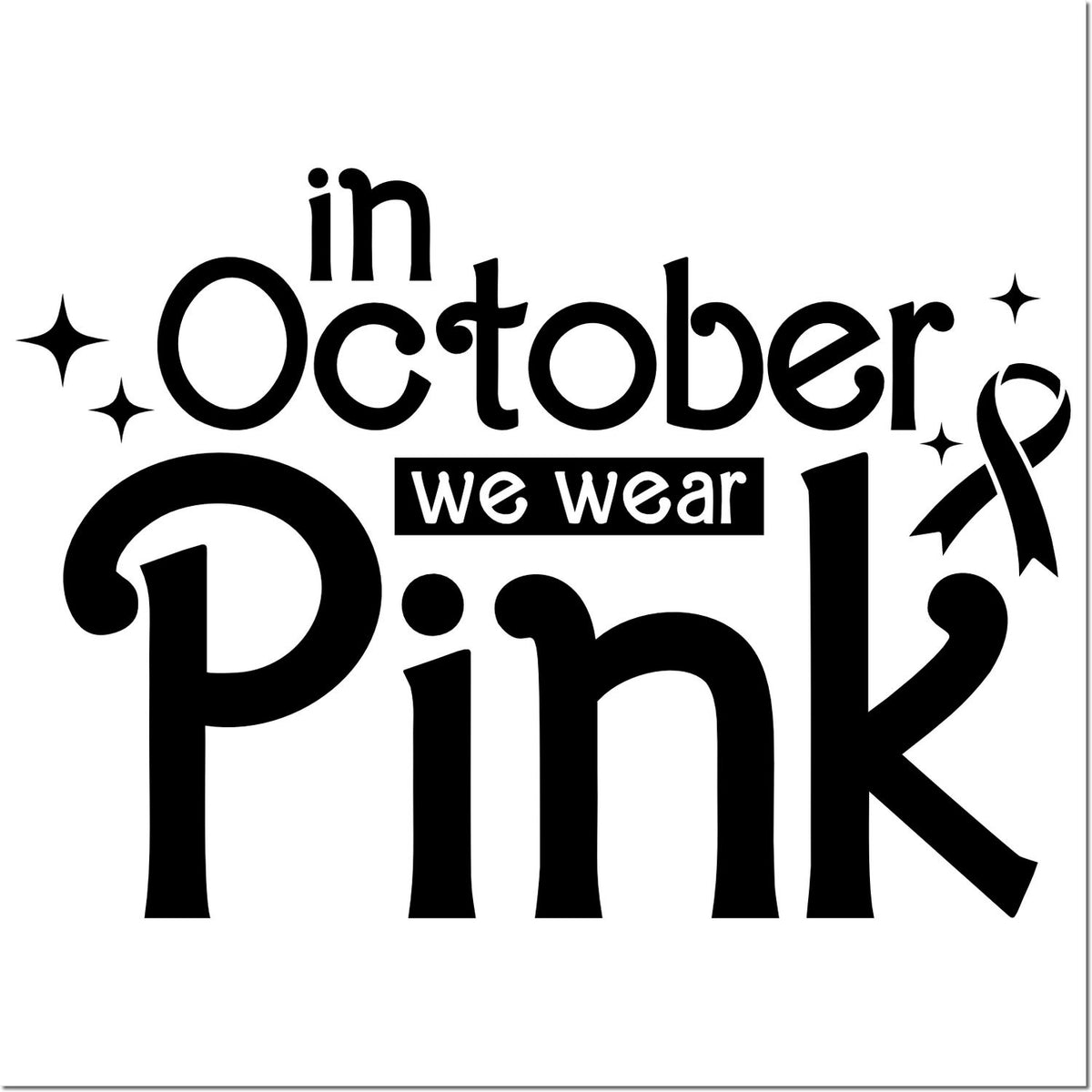 October pink ribbon rubber stamp design for breast cancer awareness with In October We Wear Pink text.