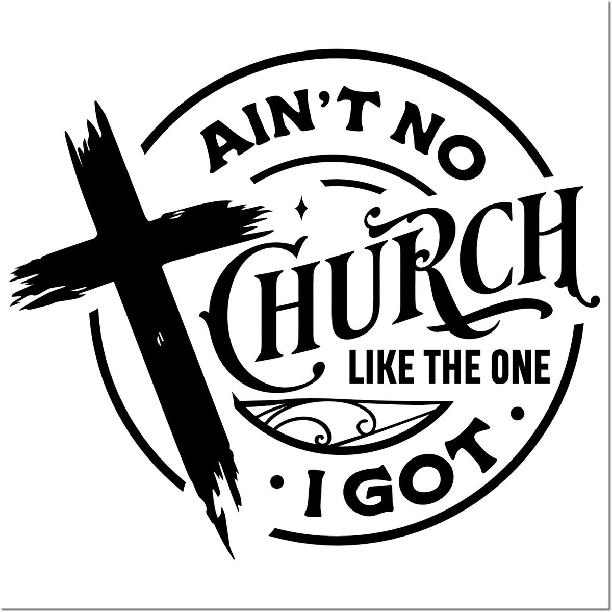 Aint No Church Like the One I Got Christian rubber stamp design with cross and bold faith quote.