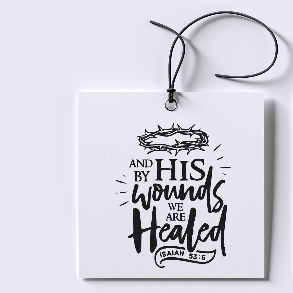 Custom Christian rubber stamp design with Bible verse By His wounds we are healed and crown of thorns, Isaiah 53:5.