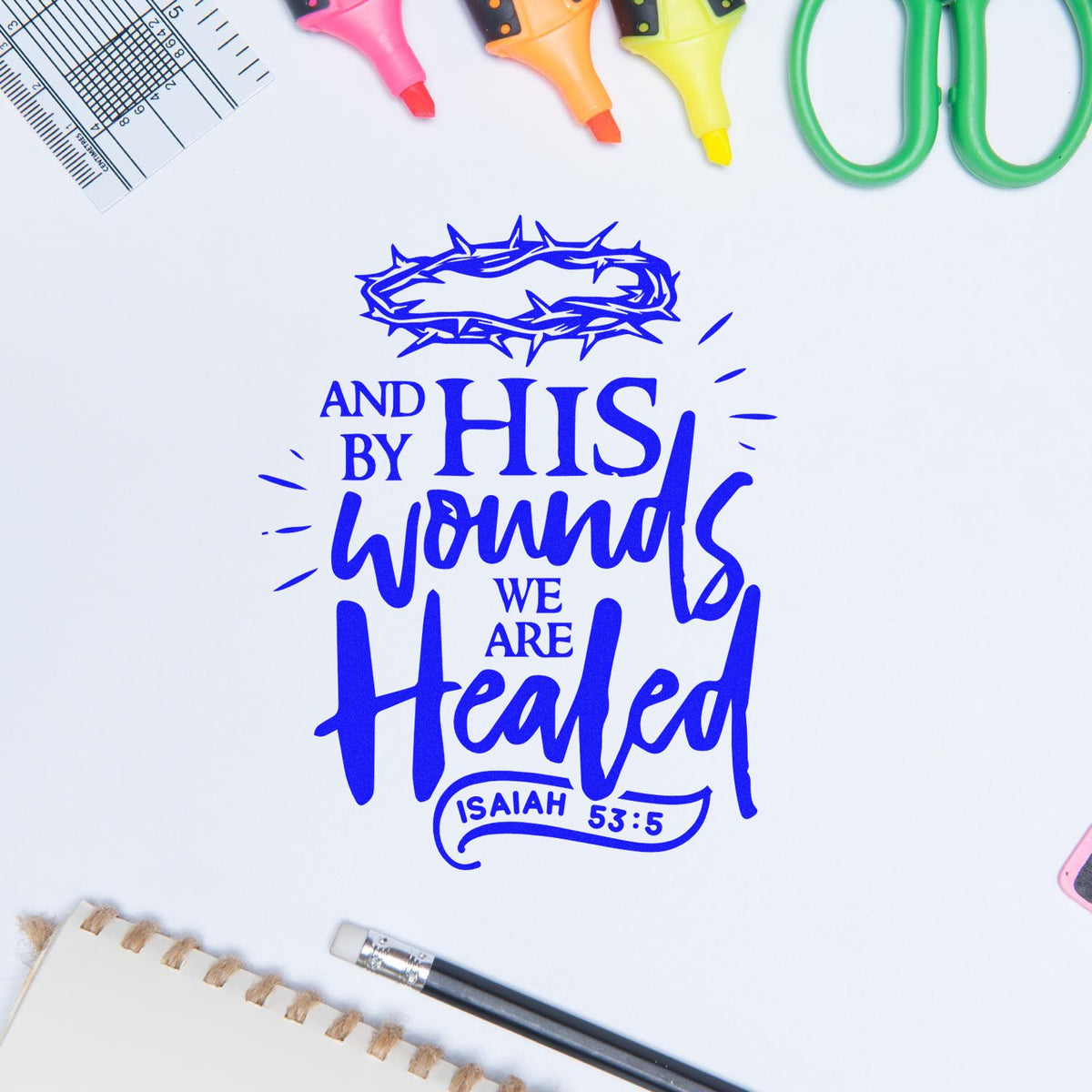 Christian rubber stamp design reading By His wounds we are healed with crown of thorns and Isaiah 53:5 verse.
