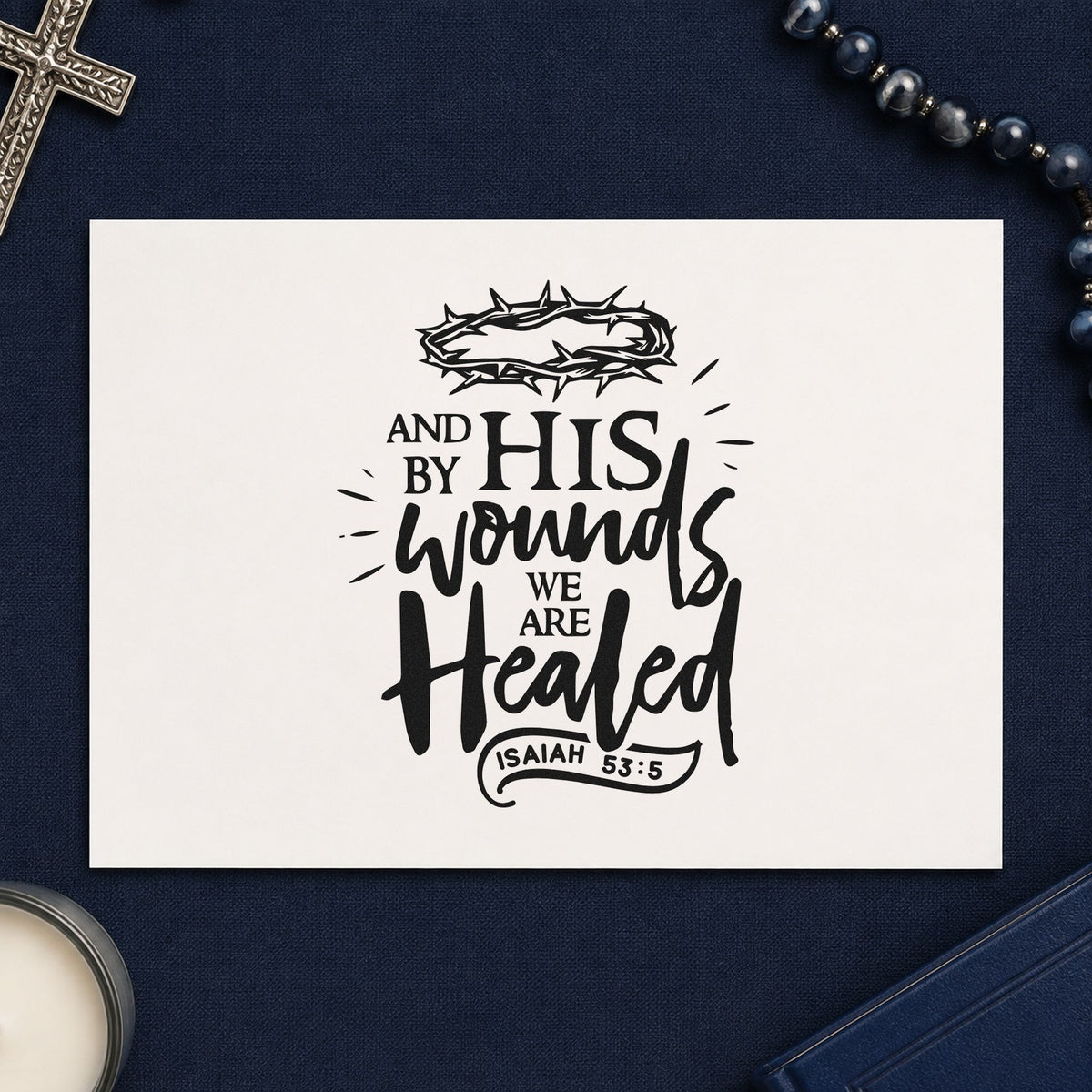 By His Wounds We Are Healed rubber stamp printed in black ink, ready for healing cards and similar paper crafts.