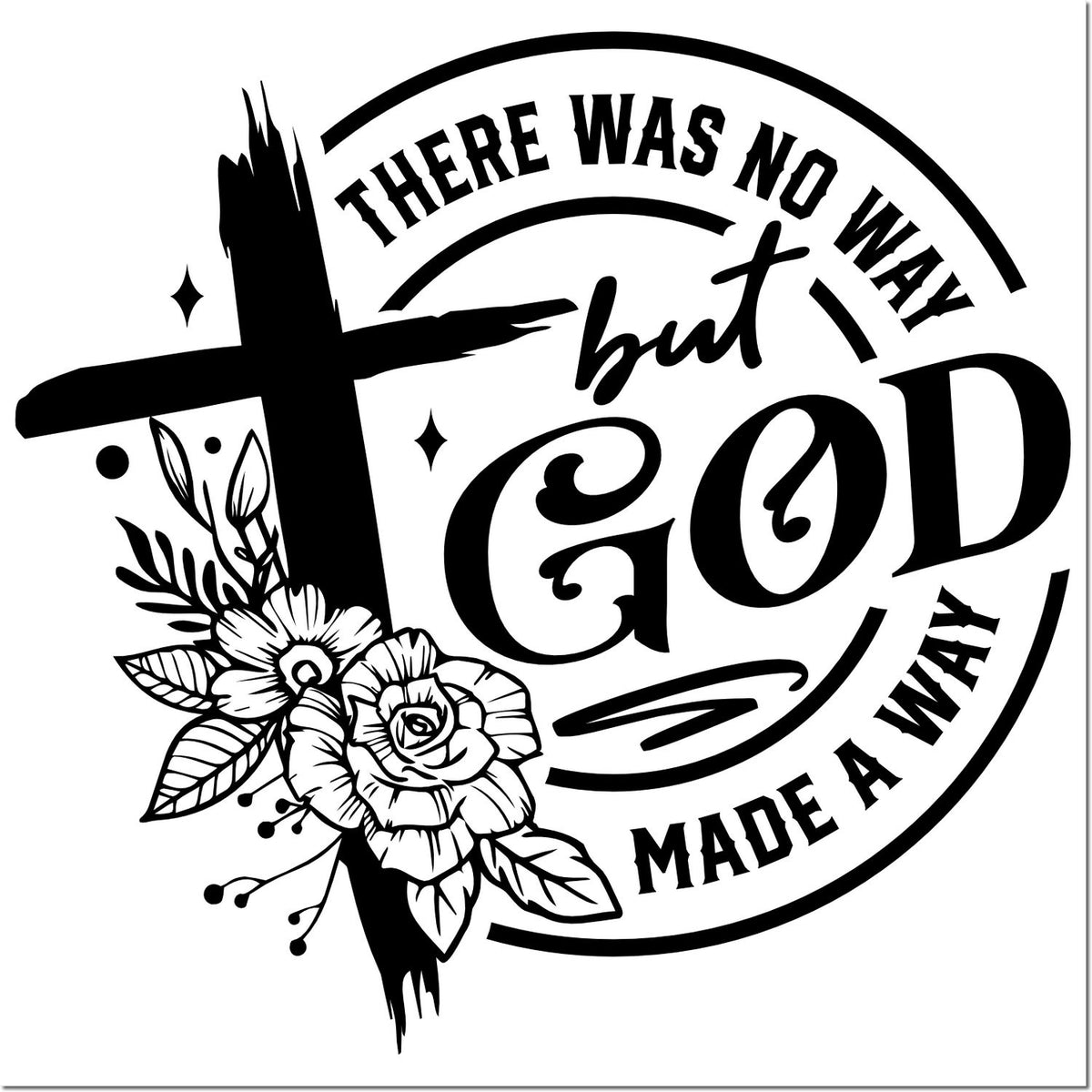 Faith-based rubber stamp design with cross, floral accents, and quote, There was no way but God made a way.