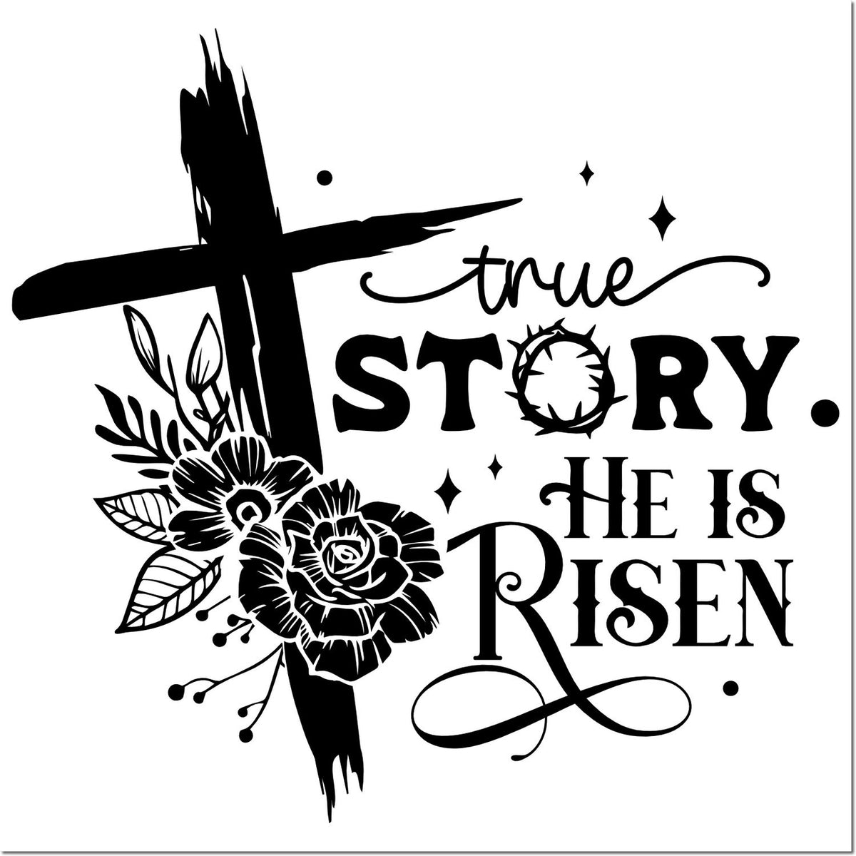 Christian Easter rubber stamp design with cross, flowers, and True Story He Is Risen typography.