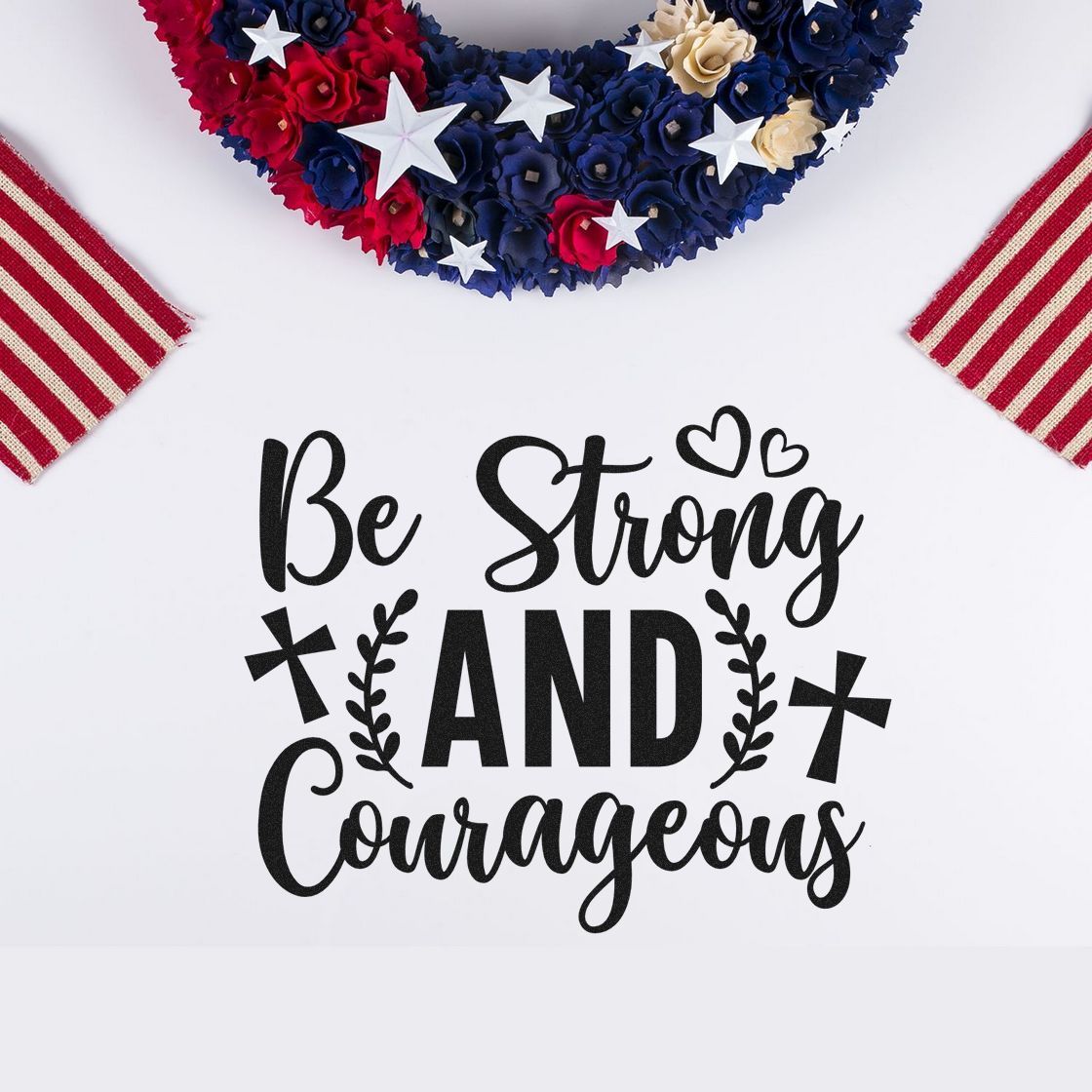 Christian rubber stamp design reading Be Strong and Courageous for patriotic faith-based cards, scrapbooks, and crafts.