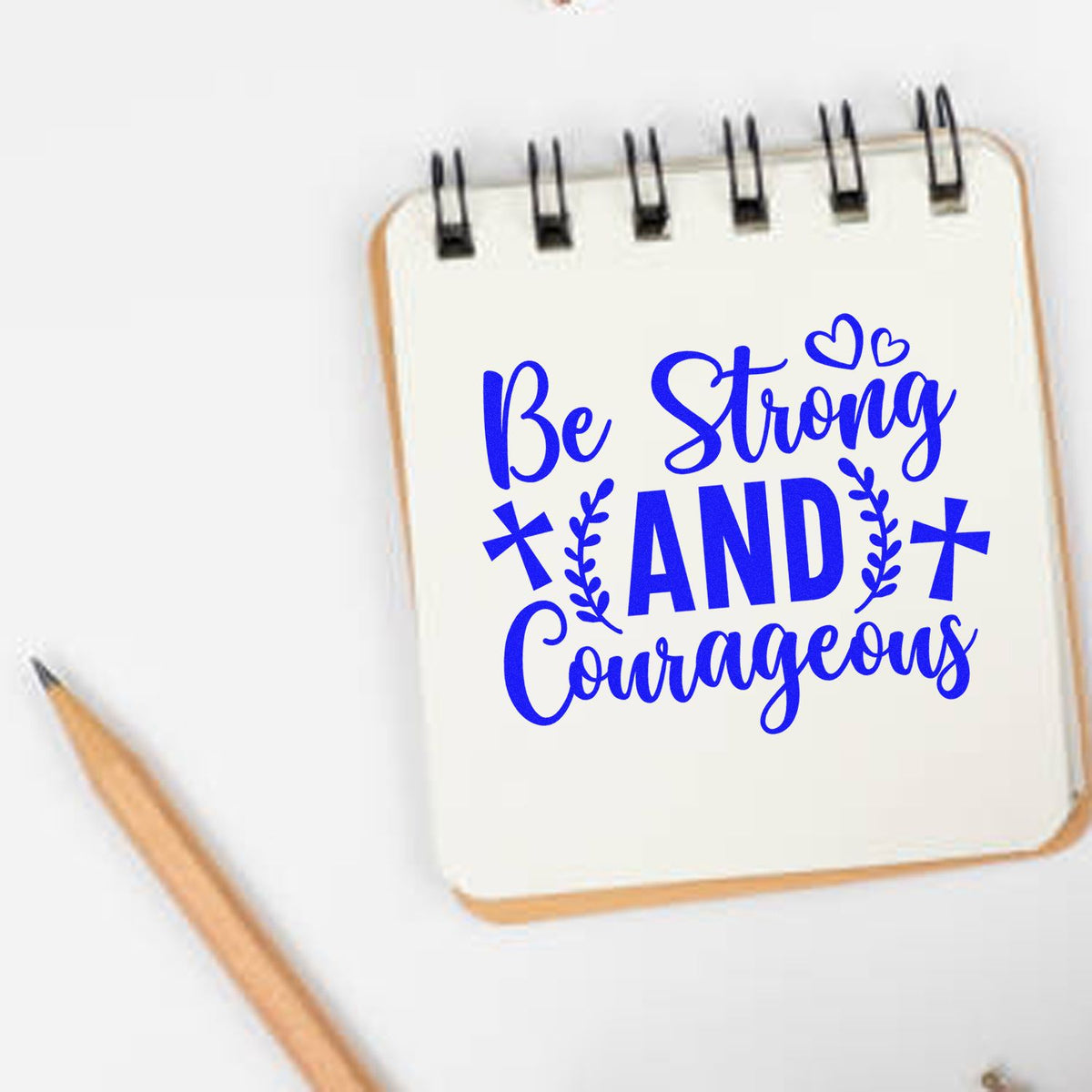 Be Strong and Courageous rubber stamp on notepad, inspirational Christian craft sentiment for scrapbook and card making
