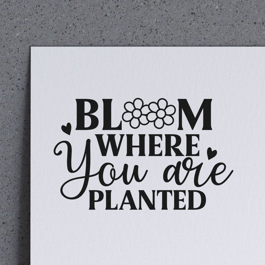 Bloom where you are planted floral quote custom rubber stamp design for DIY cards, journals, and scrapbooking.