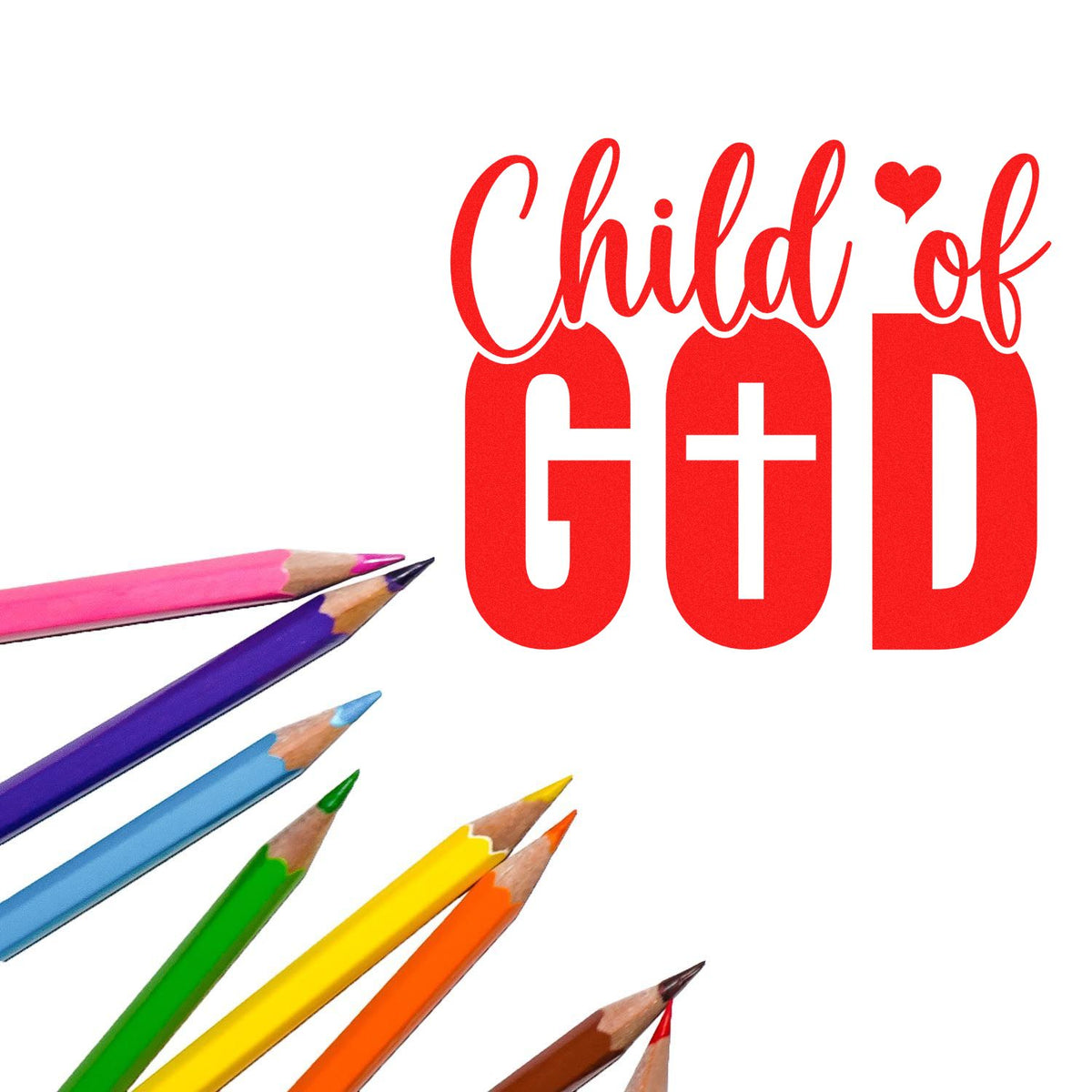 Child of God inspirational rubber stamp with colorful pencils, ideal for faith-based crafts and school projects.