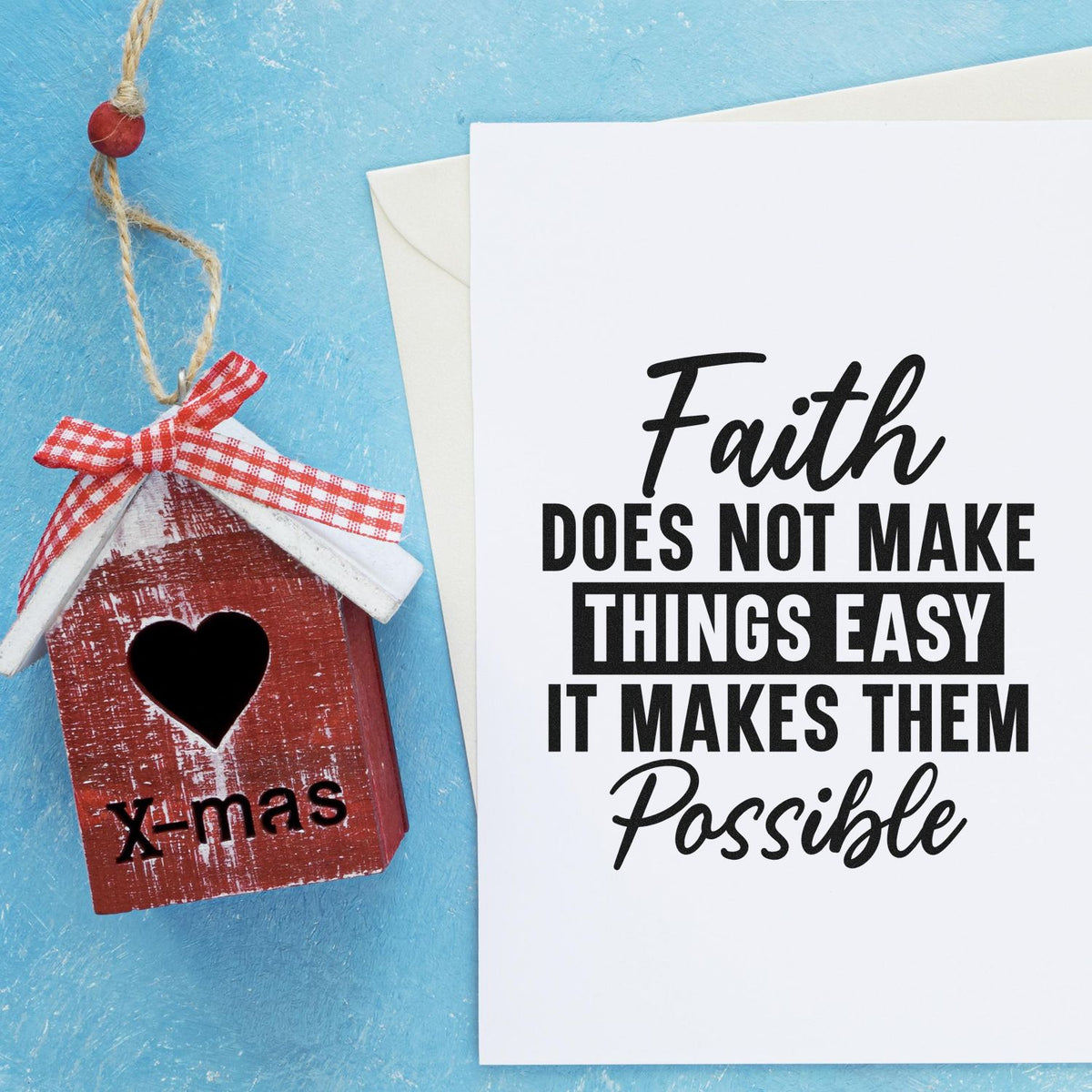 Faith rubber stamp design with Christmas gift tag and quote card reading Faith does not make things easy, it makes them possible.