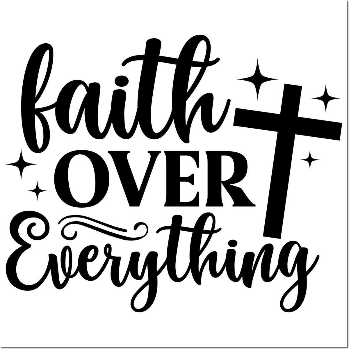 Faith over everything Christian rubber stamp design with bold cross, stars, and inspirational typography.