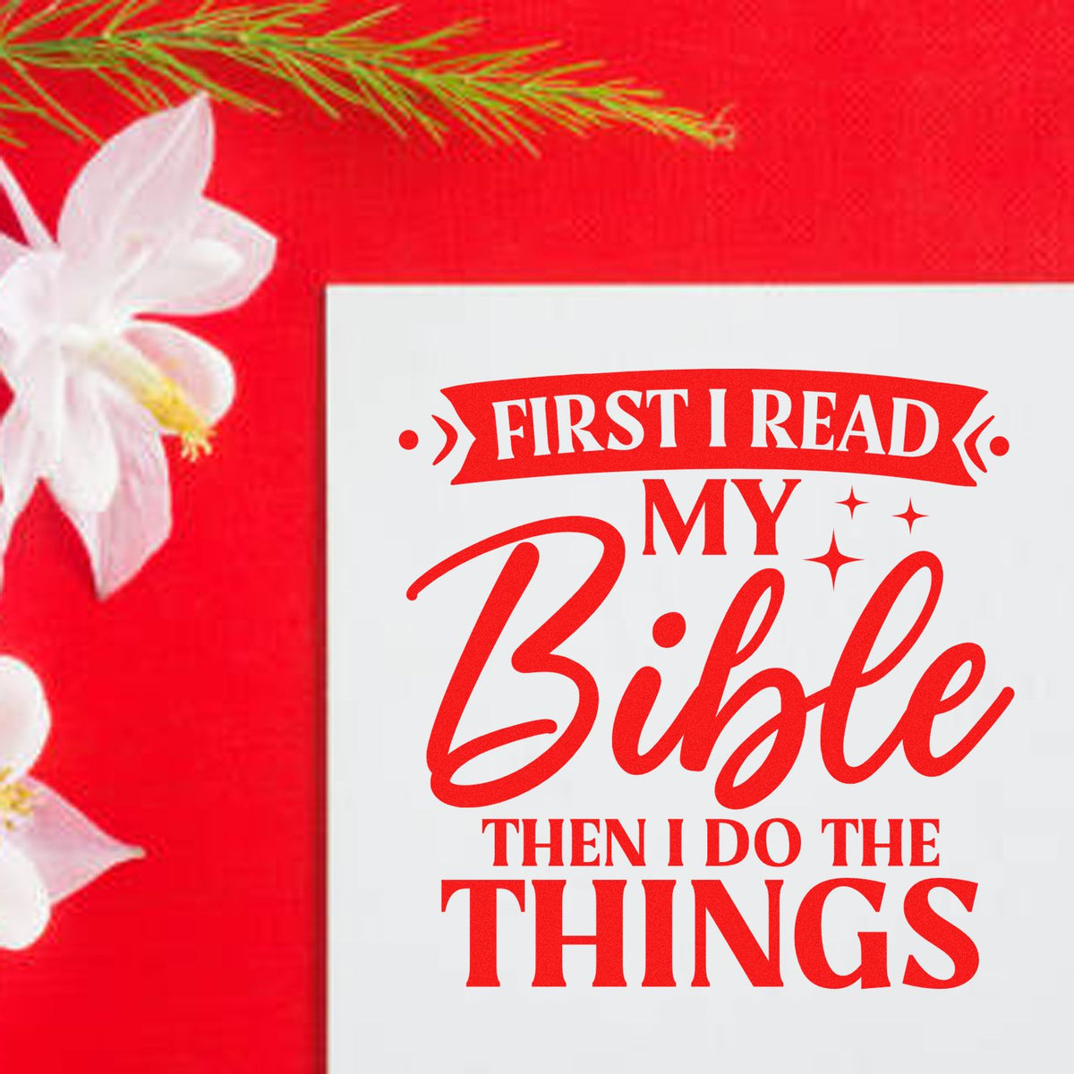 Christian rubber stamp design with quote, First I read my Bible, then I do the things, on a red greeting card.