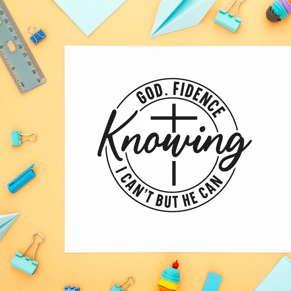 Christian rubber stamp design with cross and Godfidence quote: Knowing I cant but He can.
