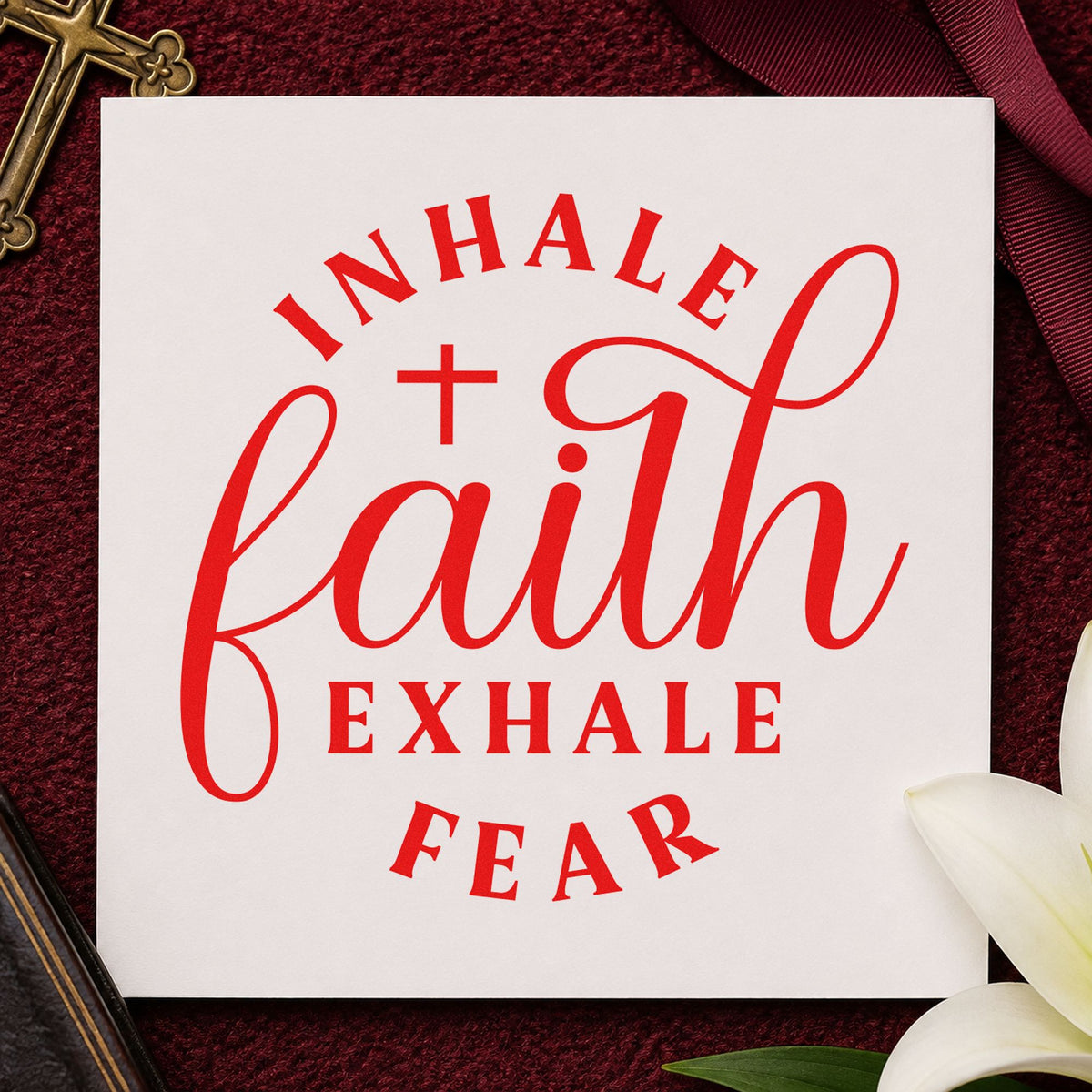 Inhale Faith, Exhale Fear With Cross Pre-Inked Stamp – Slim in use 7