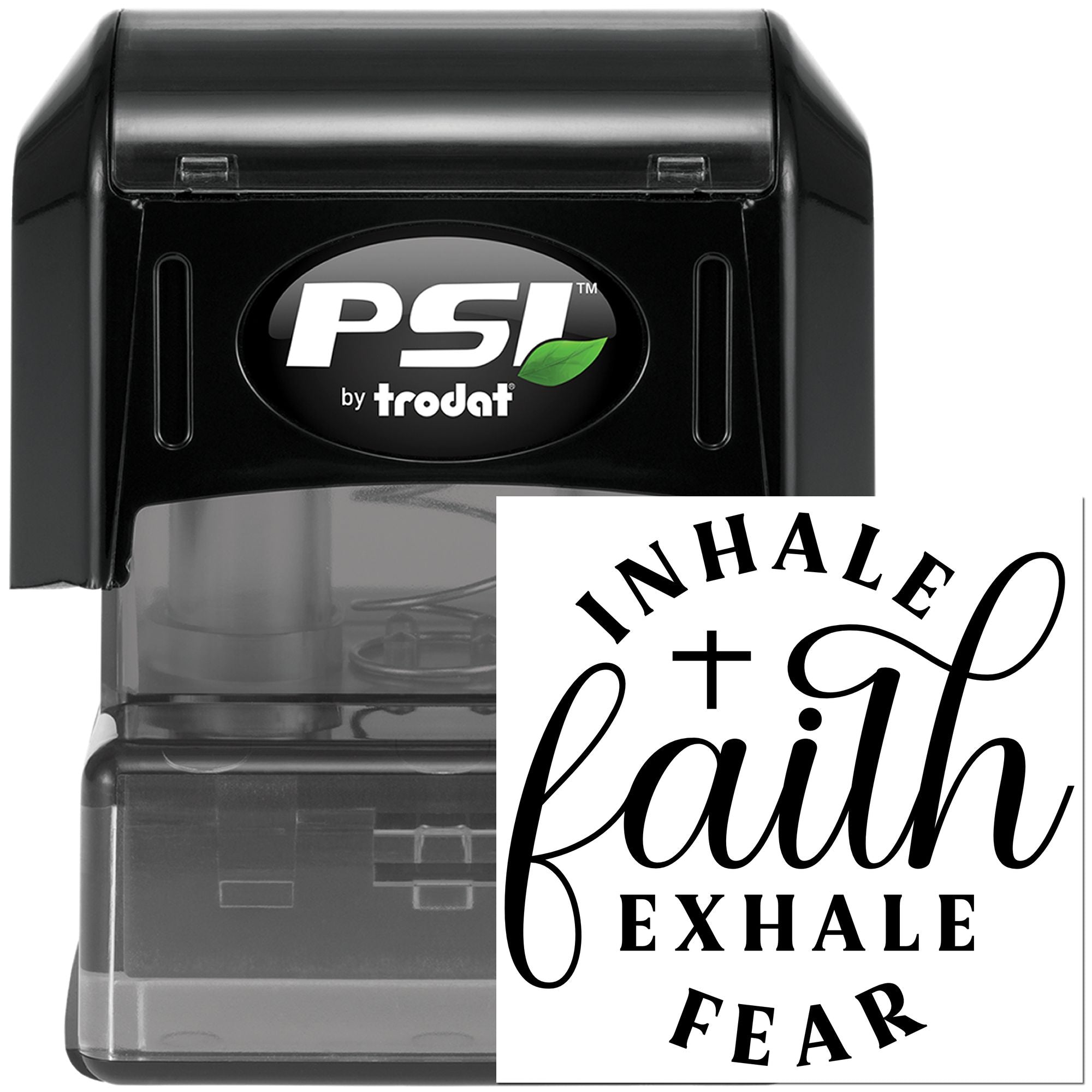 PSI by Trodat self-inking rubber stamp featuring Inhale Faith Exhale Fear motivational design.