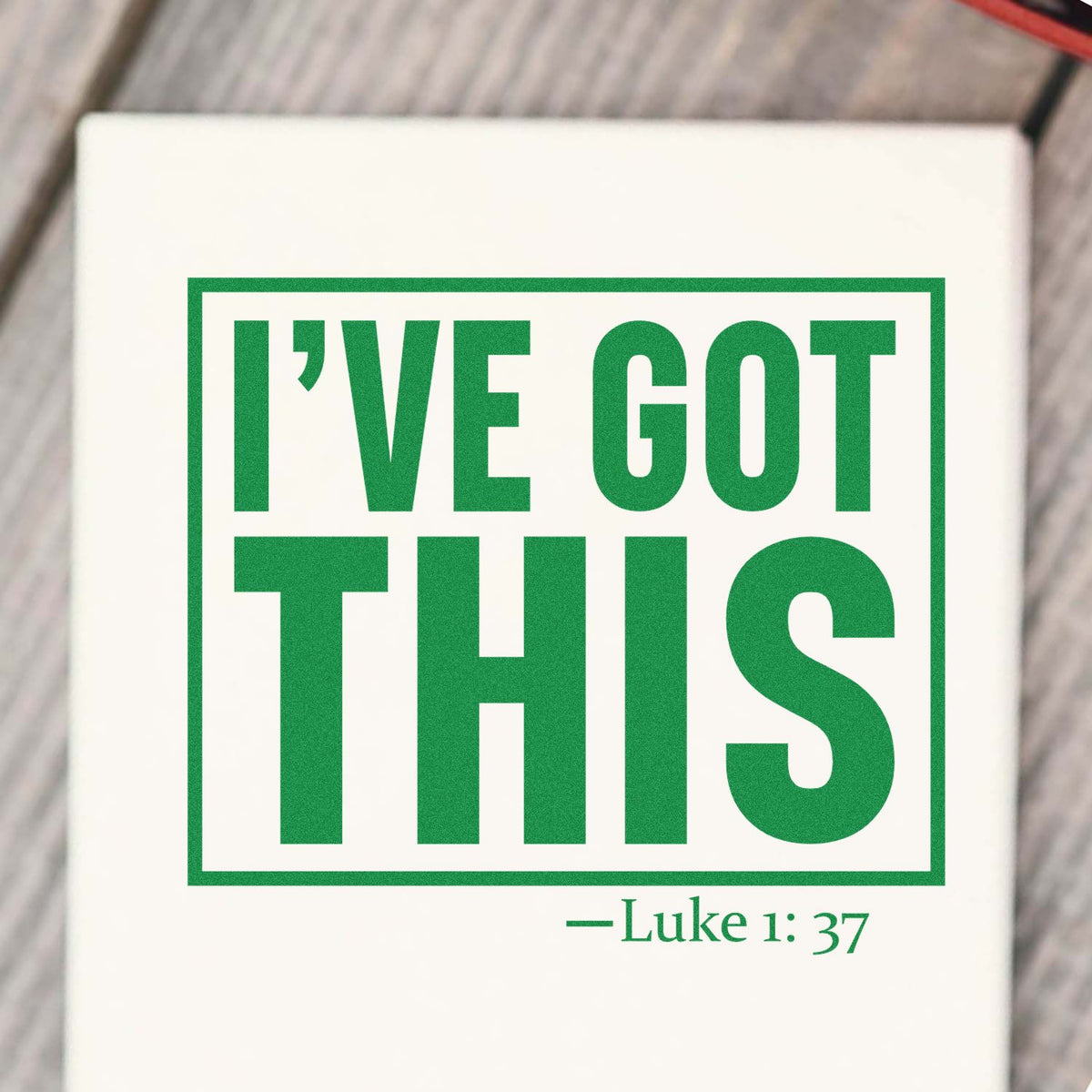 Christian rubber stamp design reading Ive Got This with Luke 1:37 Bible verse in green for faith-based crafting.