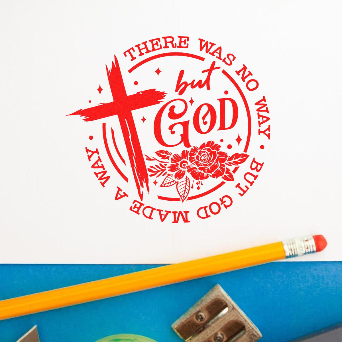 Christian rubber stamp design with cross and flowers, reading There was no way but God made a way for faith-based crafts.