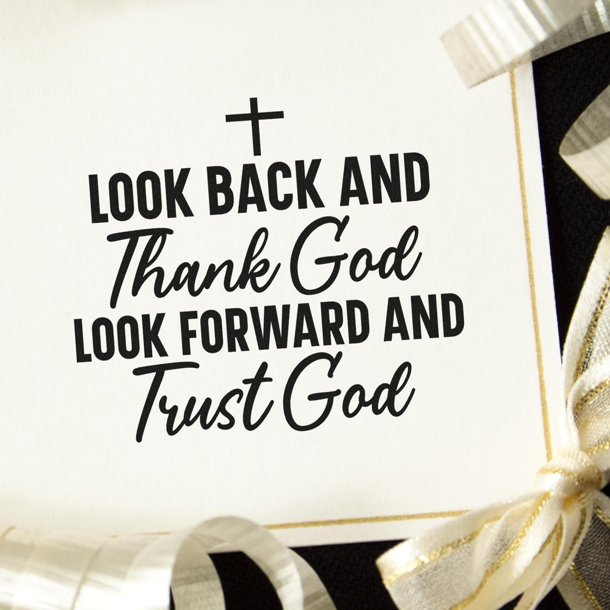 Christian rubber stamp design with cross and quote, Look back and thank God, look forward and trust God.