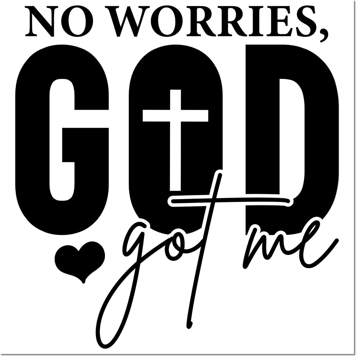 Christian rubber stamp design reading No Worries, God Got Me with heart icon for faith-based encouragement.